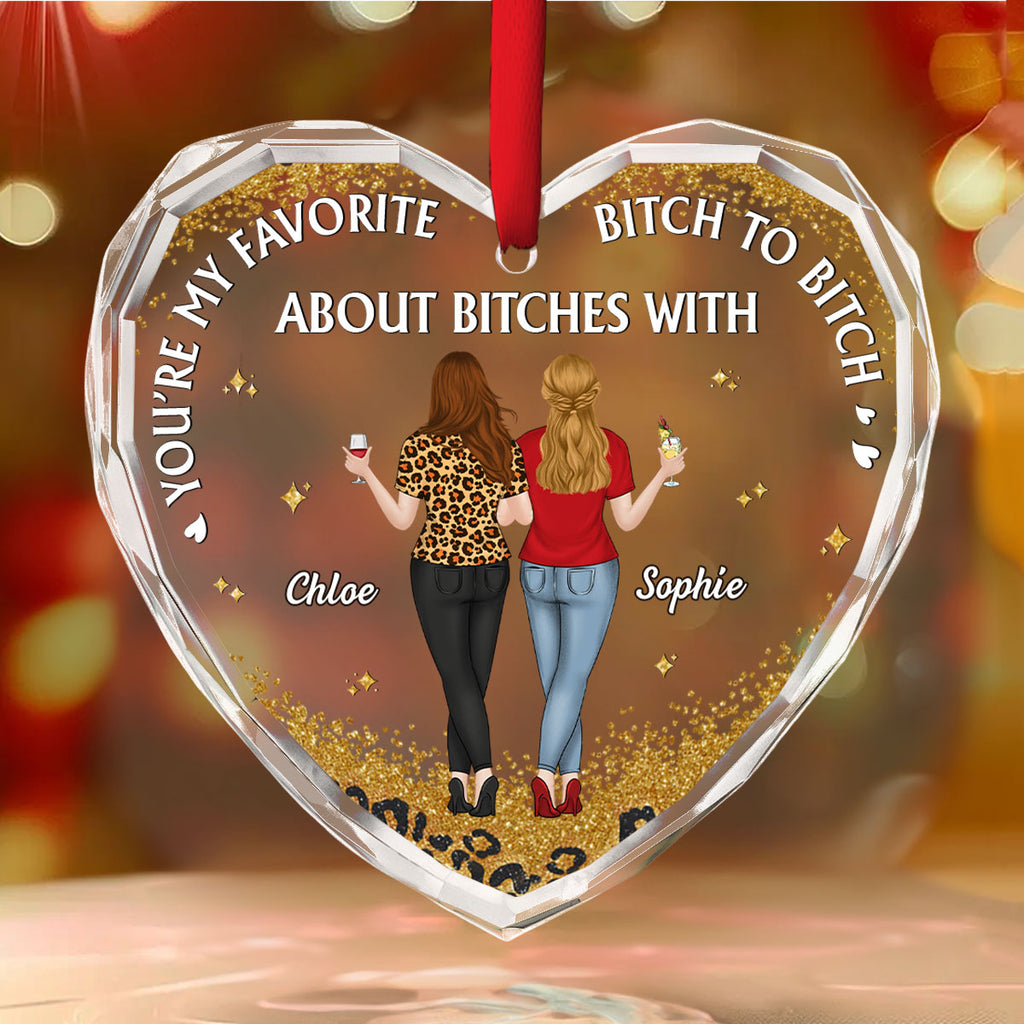Custom Friendship Christmas Ornament, Best Friend Gift •  About Bitches With - Personalized Glass Ornament