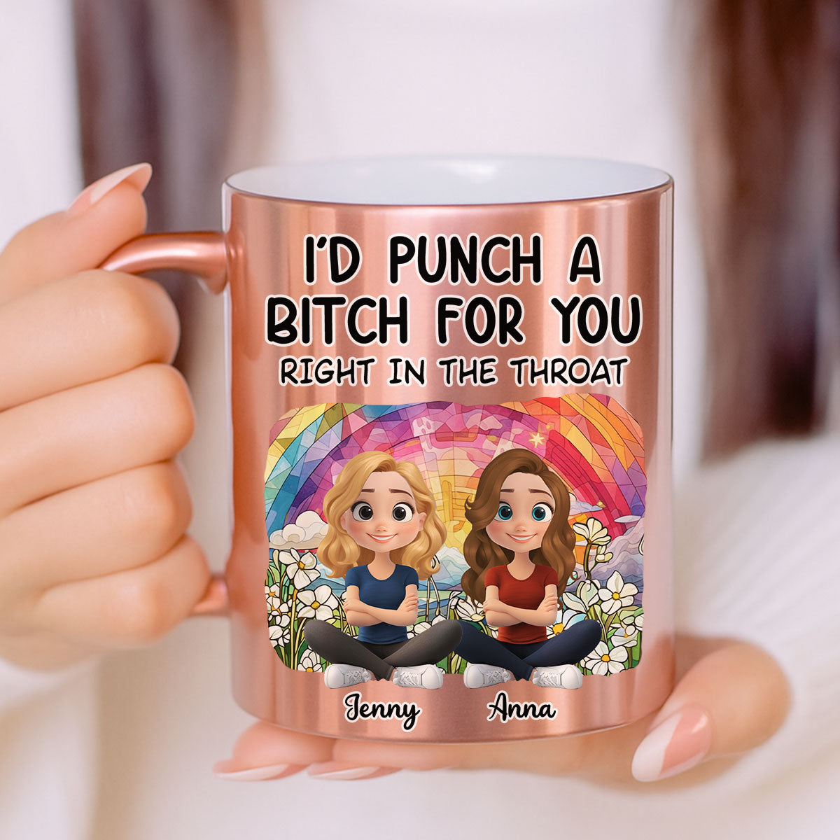 Custom Best Friend, Christmas & Birthday Friendship Keepsake Gift • I Would Punch A Bitch For You Right In The Throat - Personalized Metallic Mug