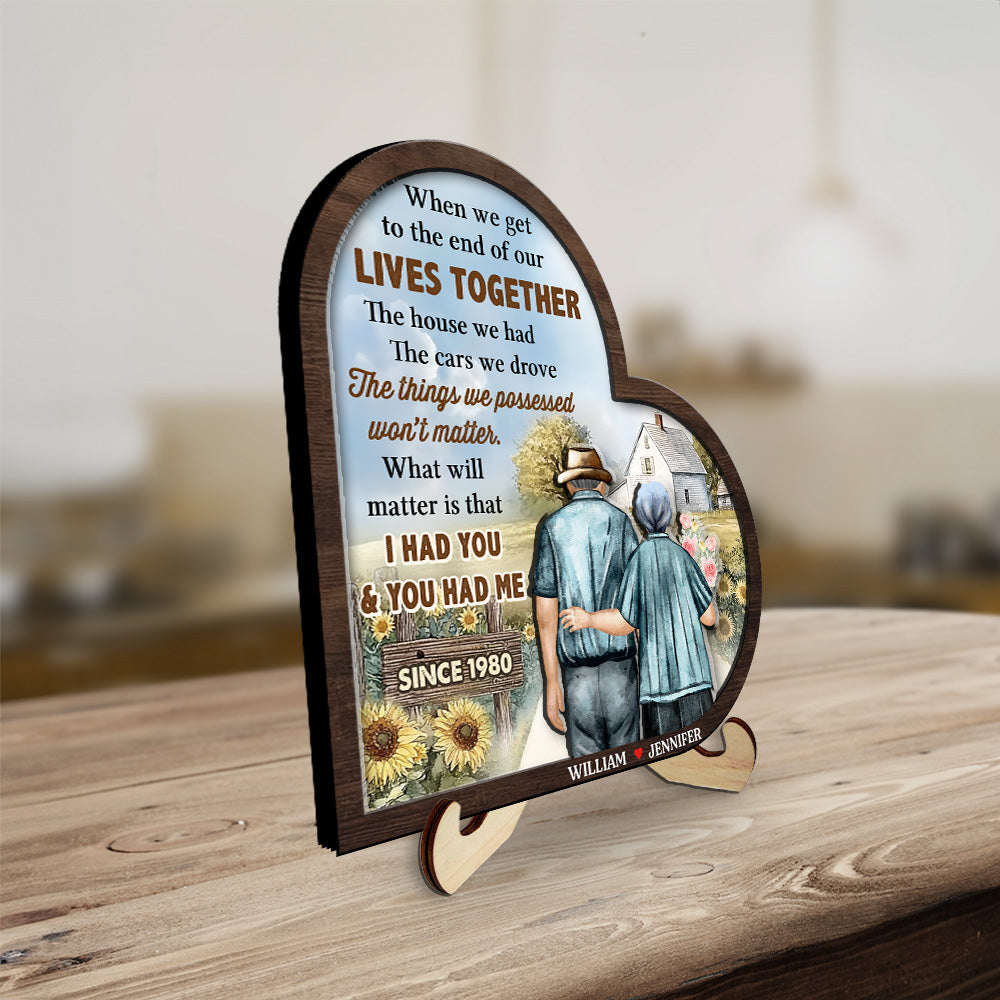 Custom Couple's Decor, Anniversary & Wedding Gift • When We Get To The End Of Our Lives Together - Personalized Wooden Plaque