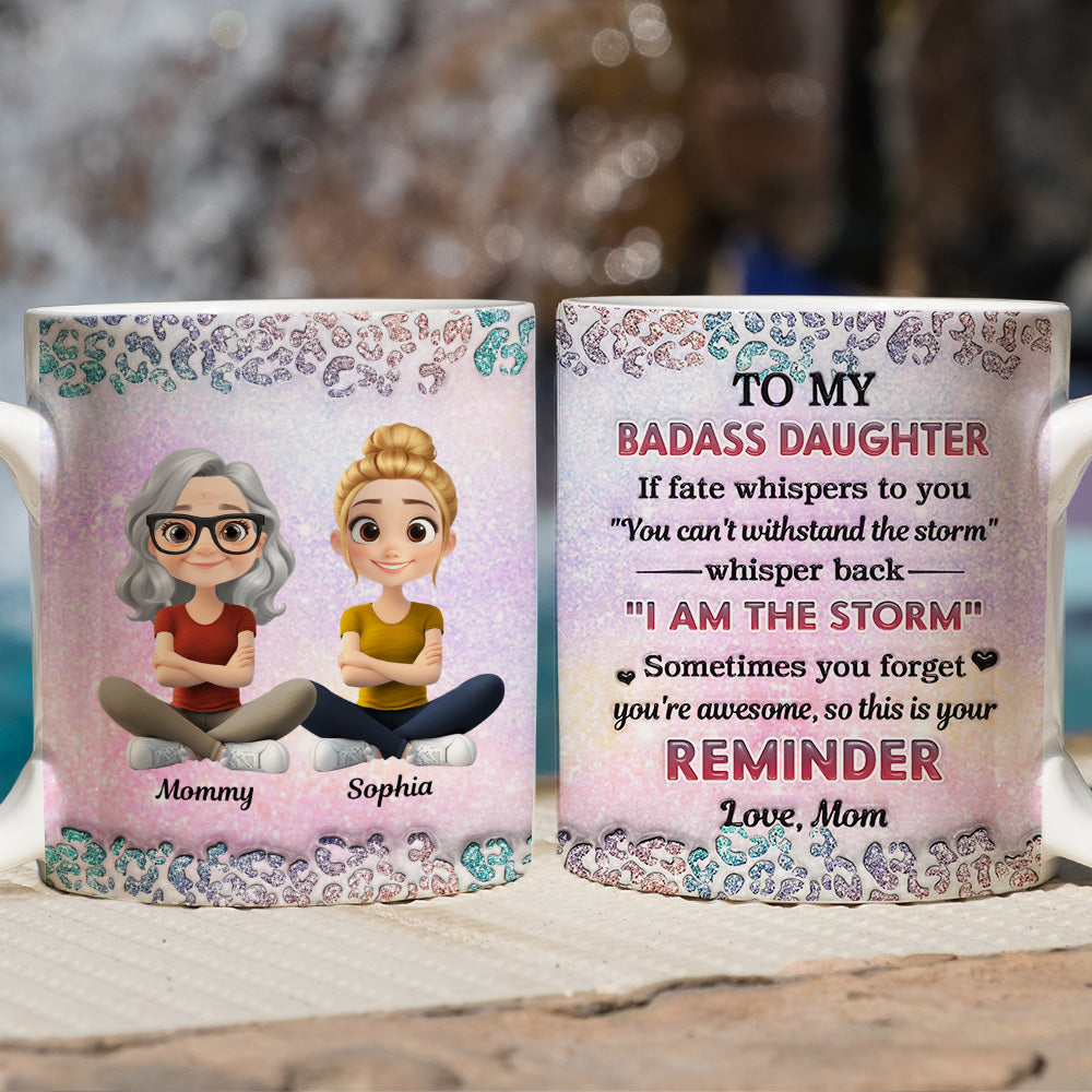 Custom Christmas & Birthday Keepsake Gift • My Badass Daughter - Personalized 3D Inflated Effect Mug