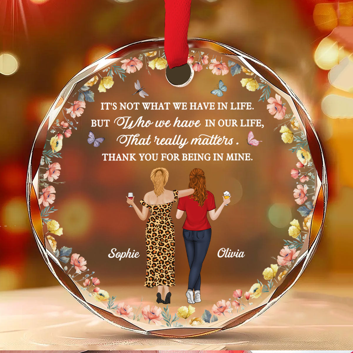 Custom Keepsake Christmas Ornament •  What We Have In Life - Personalized Glass Ornament