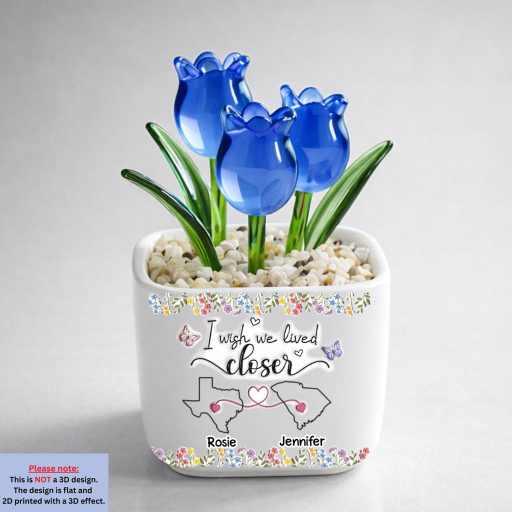 Custom Flower Keepsake, Glass Home Decor Gift for Best Friend • I Wish We Lived Closer Floral Version - Personalized Glass Everlasting Tulips