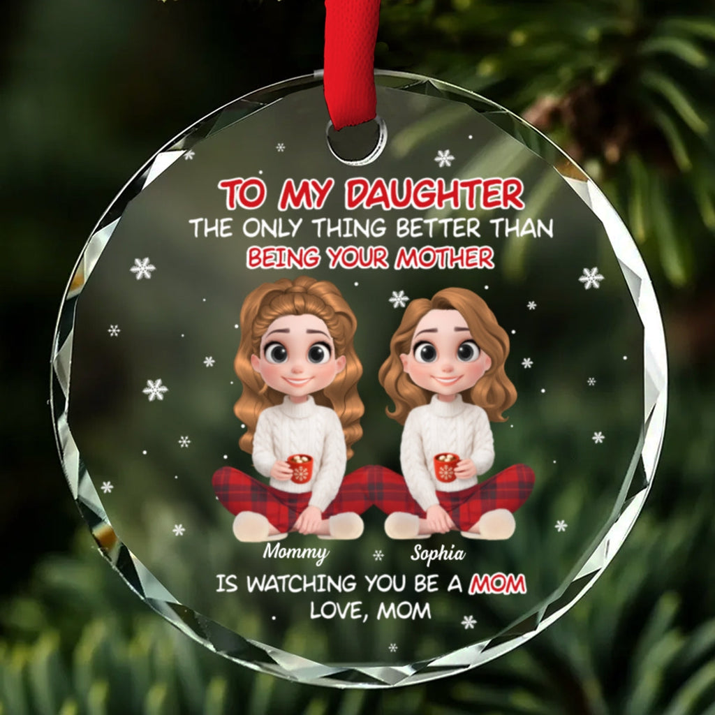 Custom Keepsake Christmas Ornament •  Watching You Become A Mother - Personalized Glass Ornament