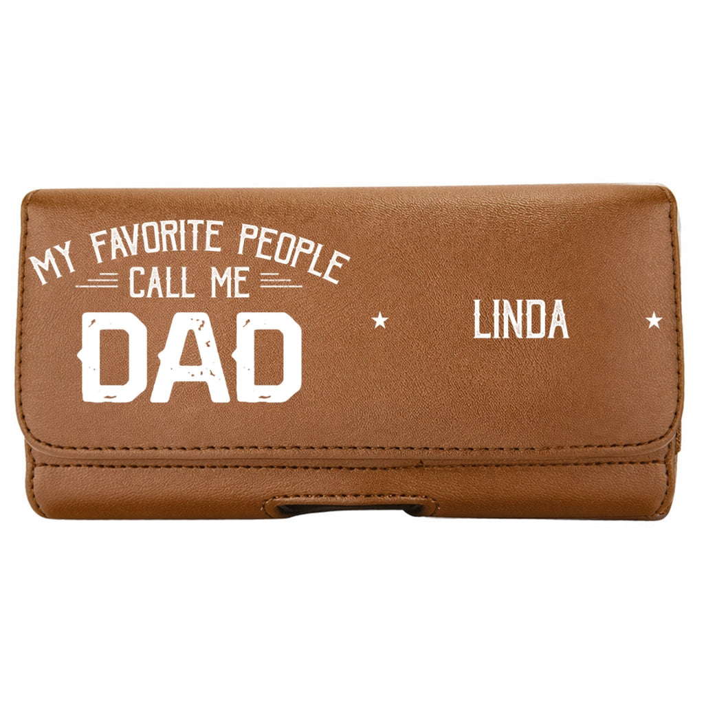 My Favorite People Call Me Daddy - Personalized Leather Phone And Card Holster