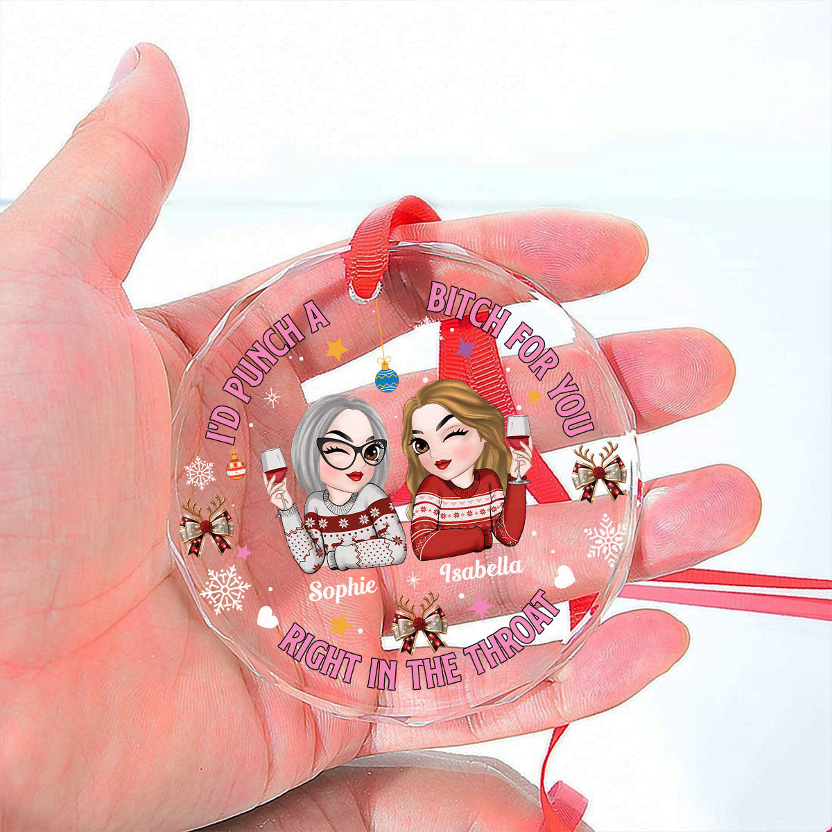 Custom Friendship Christmas Ornament, Best Friend Gift •  Right In The Throat - Personalized Glass Ornament