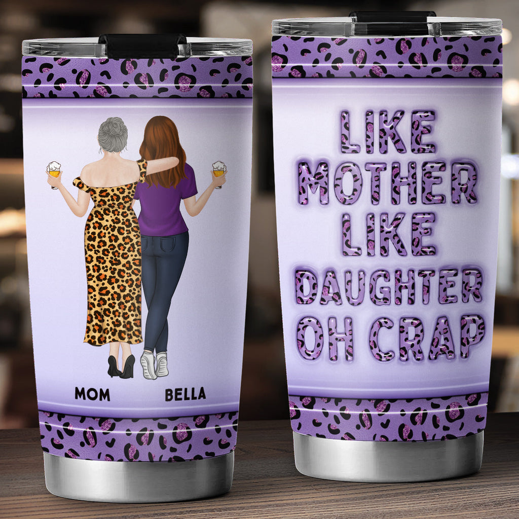 Like Mother Like Daughter - Personalized 3D Inflated Effect Tumbler