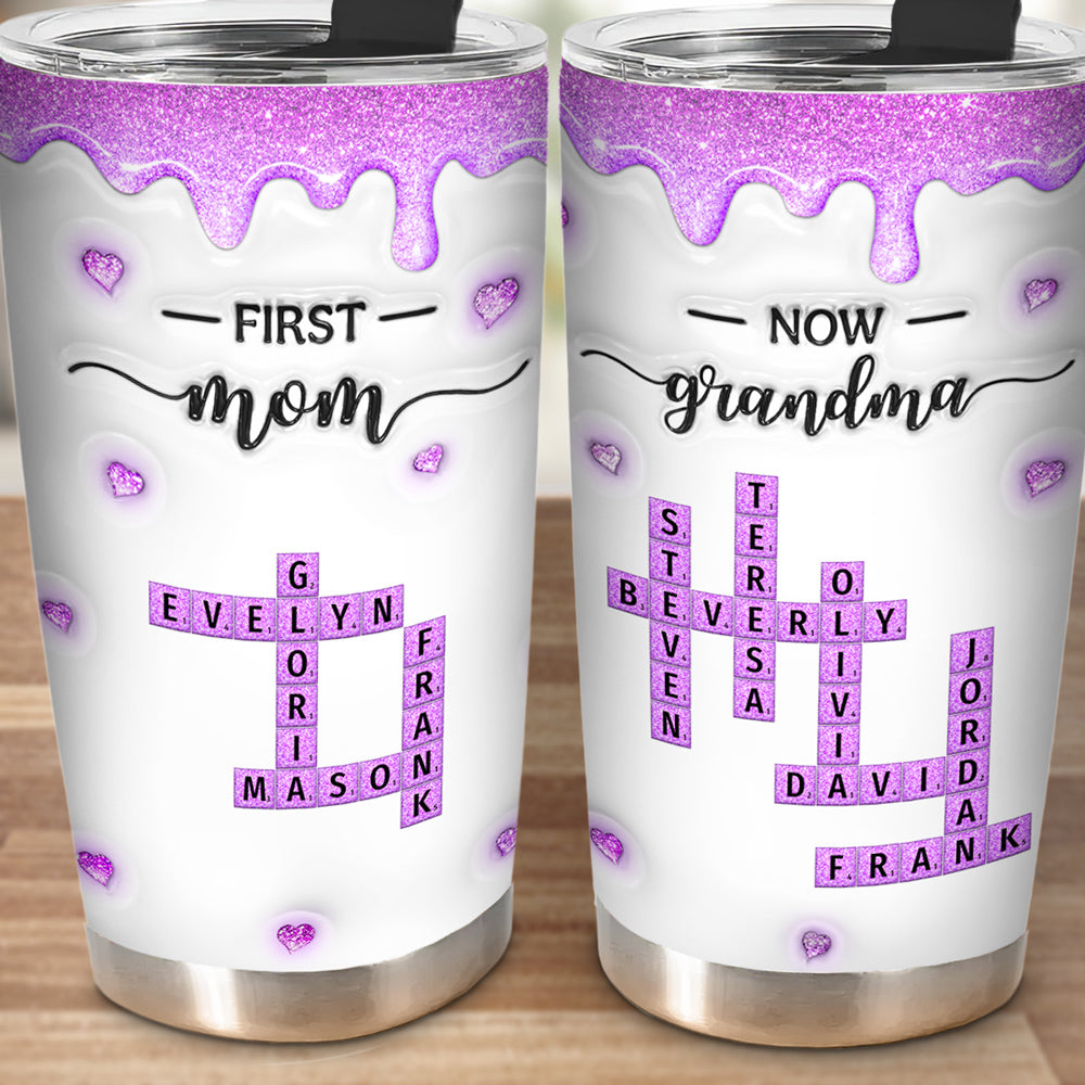 Custom Mother's Day Birthday Gifts For Mom • First Mom Now Grandma Crossword - Personalized 3D Inflated Effect Tumbler