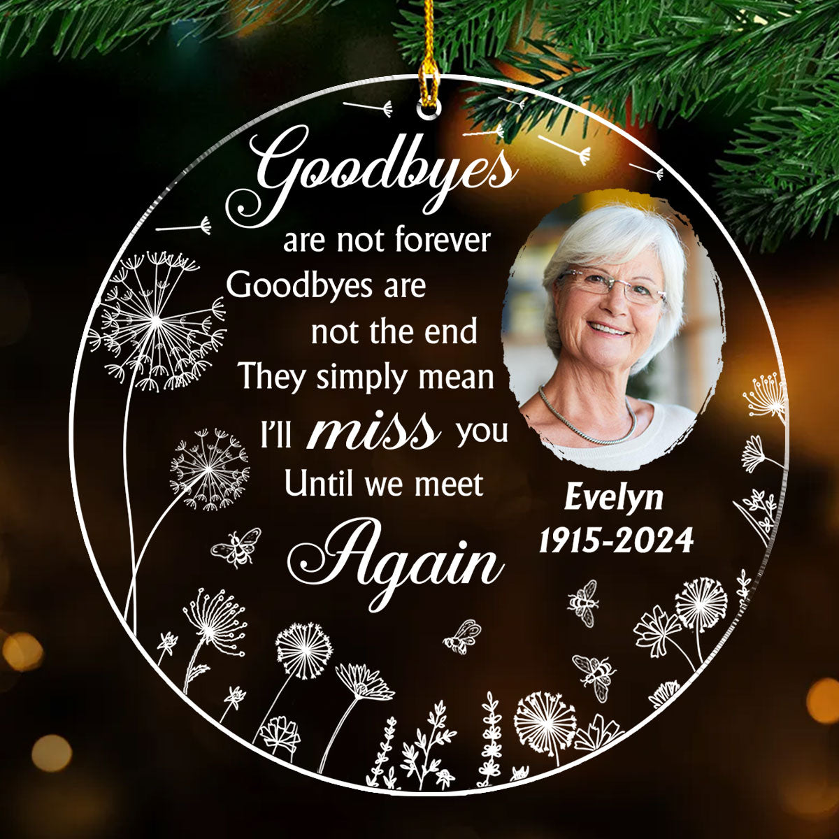 Custom Photo Memorial Christmas Ornament, Sympathy Keepsake • Goodbyes Are Not The End - Personalized Acrylic Ornament