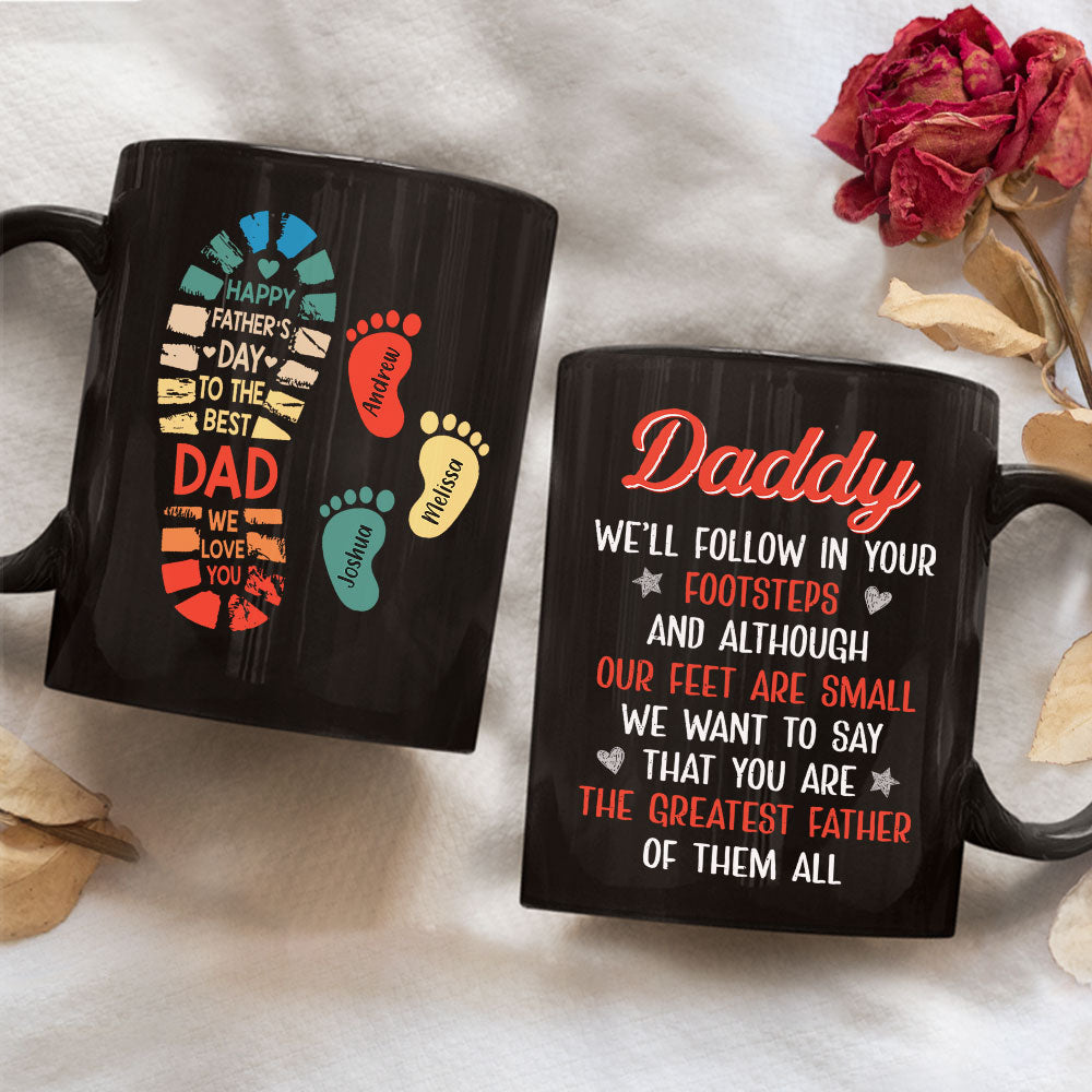 Custom Father's Day, Special Gift for Dad & Grandpa • Follow Daddy Footsteps - Personalized Coffee Mug