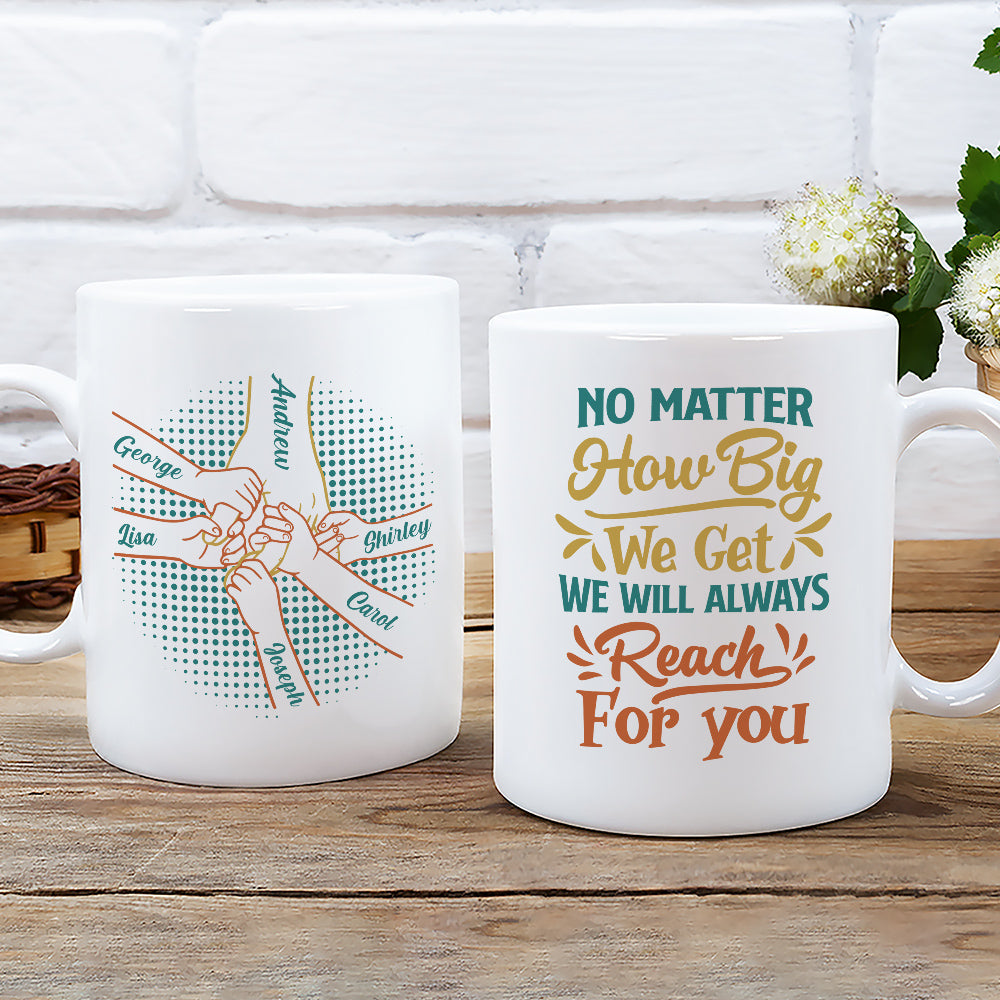 Custom Father's Day, Special Gift for Dad & Grandpa • No Matter How Big We Get - Personalized Coffee Mug