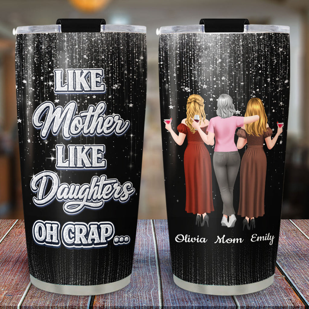 Custom Mother's Day Birthday Gifts For Mom • Oh Mother And Daughter - Personalized Tumbler