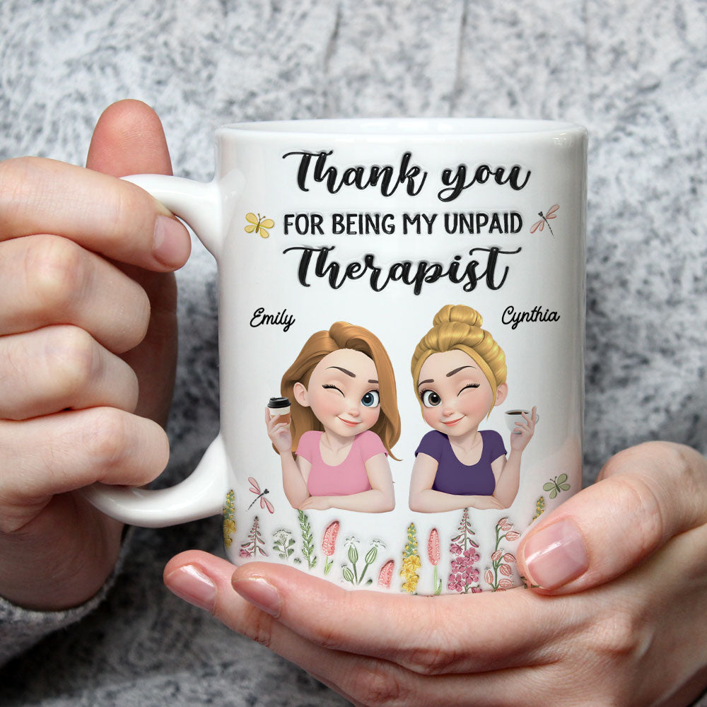 Custom Best Friend, Christmas & Birthday Friendship Keepsake Gift • Thanks My Unpaid Therapist - Personalized 3D Inflated Effect Mug