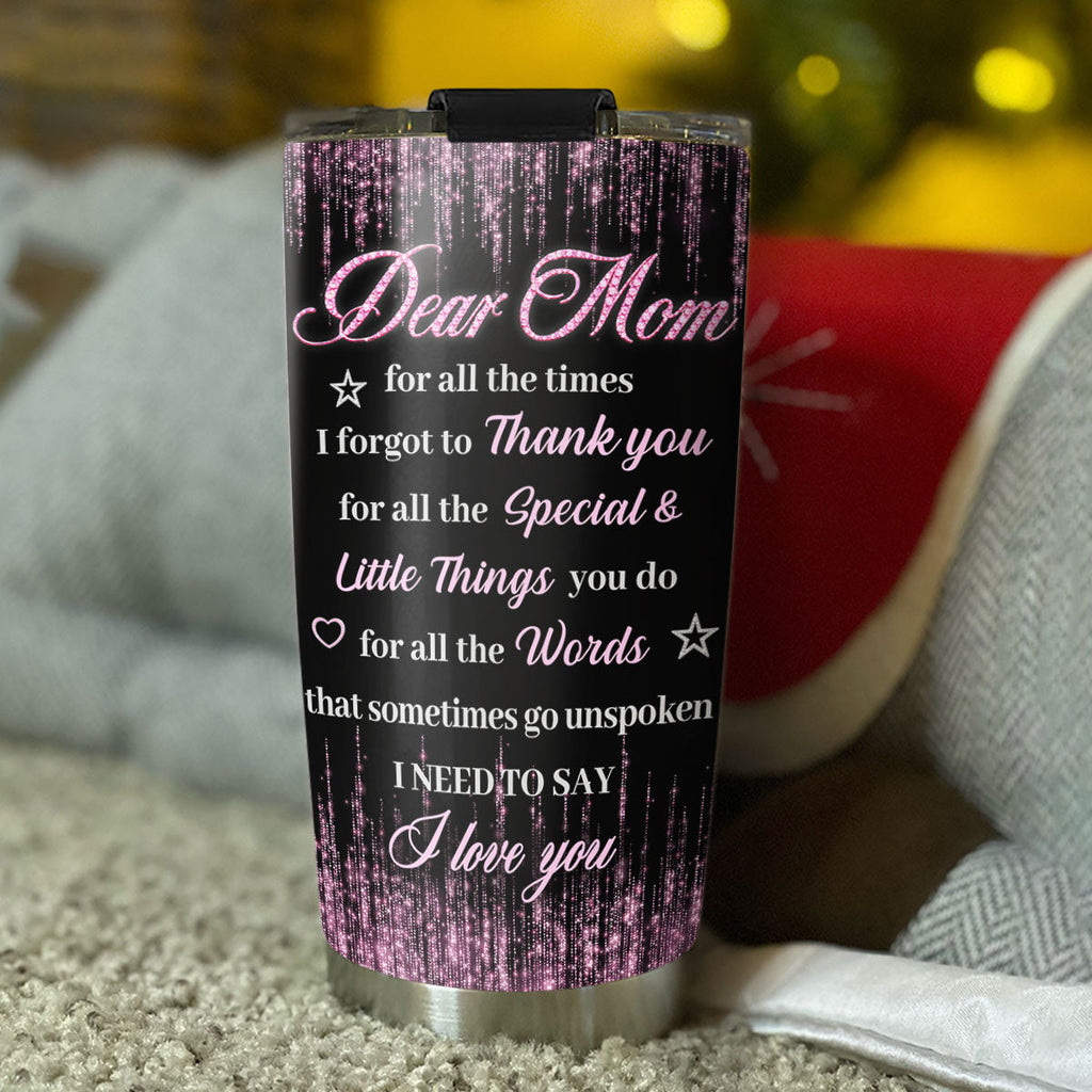 Custom Mother's Day Birthday Gifts For Mom • For All The Special And Little Thing - Personalized Tumbler