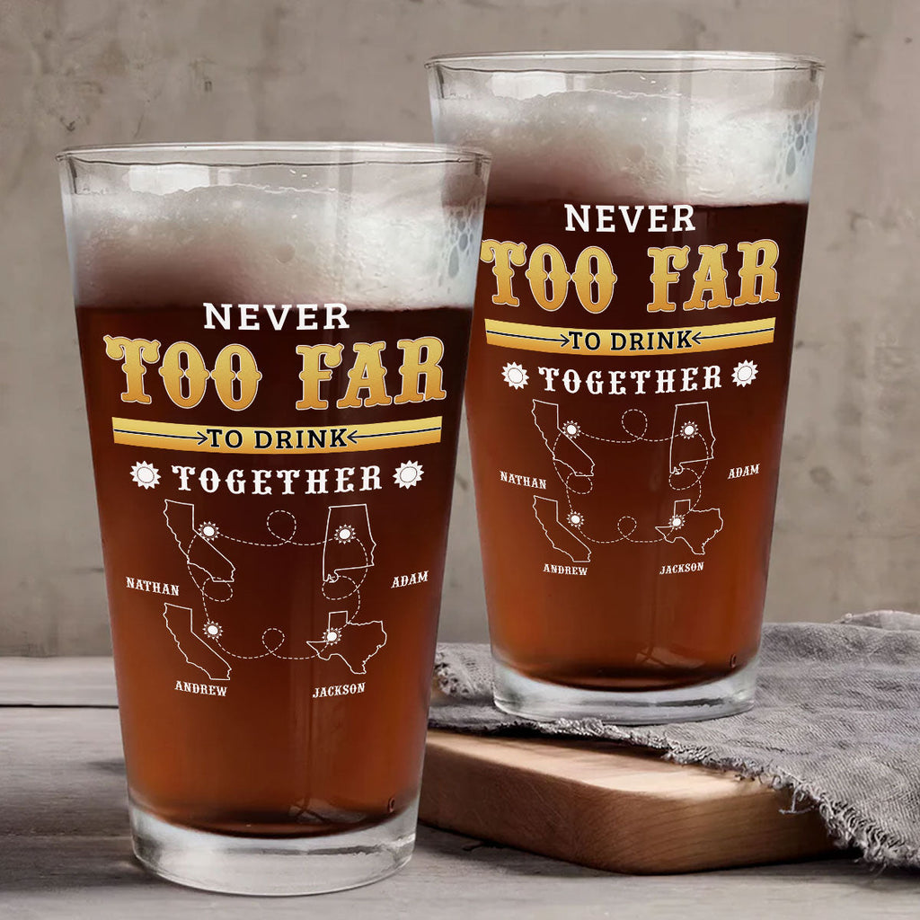 Distance Cannot Keep Us From Sharing A Drink - Personalized Beer Glass