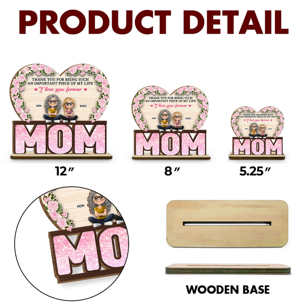 Custom Mother's Day Decor, Gift for Mom & Grandma • Thank You For Being Such An Important Piece Of My Life - Personalized 2-Layer Wood Plaque With Flat Base
