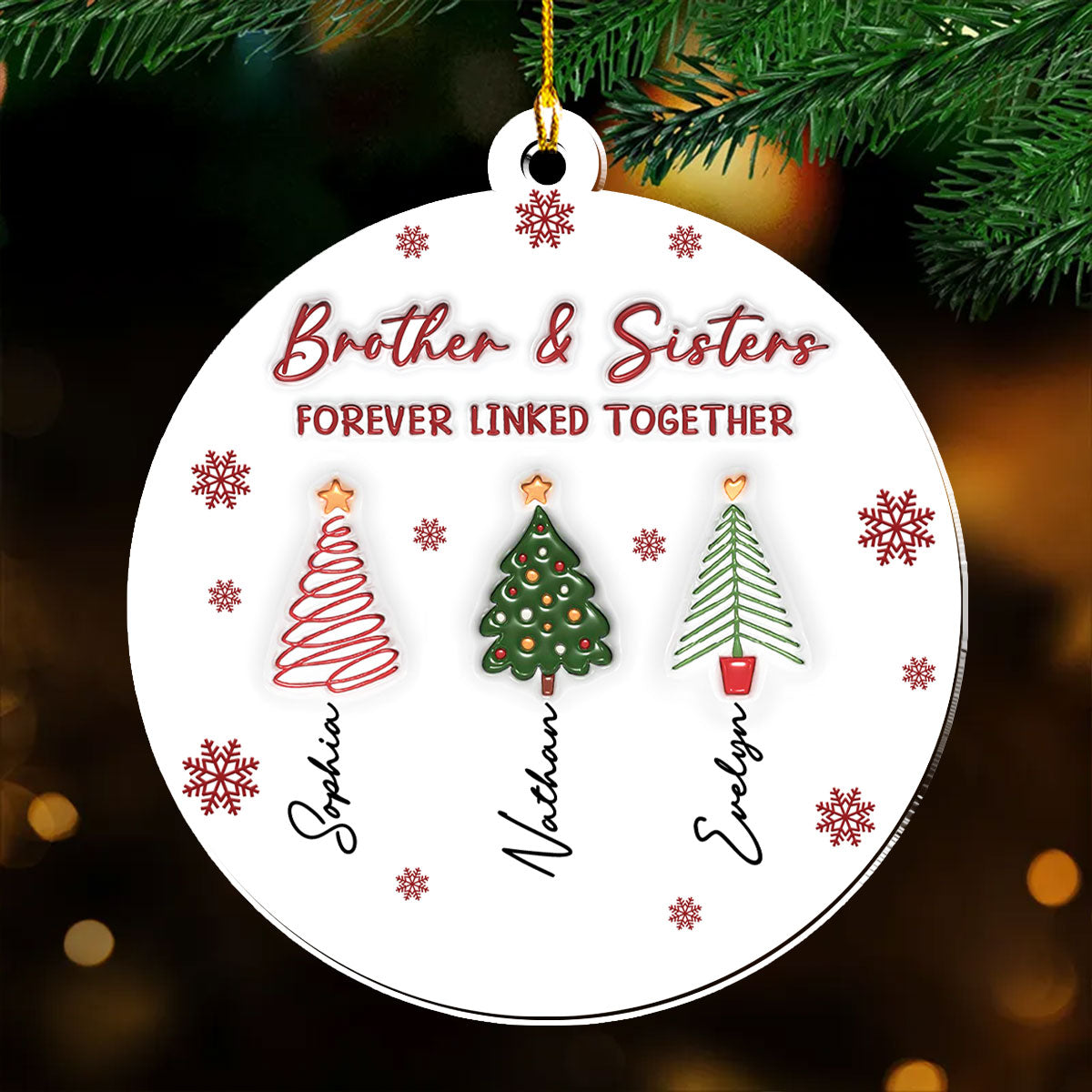Custom Brothers & Sisters Christmas Ornament •  The Root Keeps Brother And Sister Together - Personalized 3D Inflated Effect Acrylic Ornament