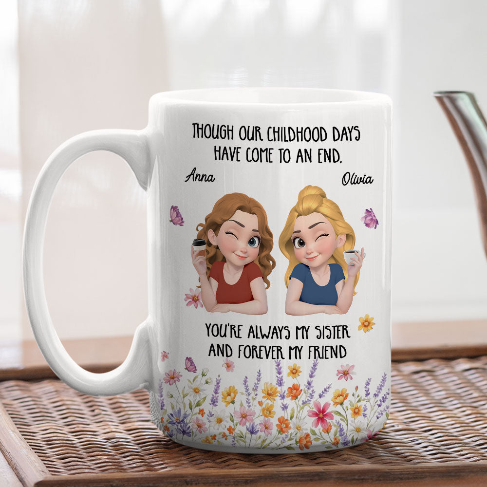 Custom Christmas & Birthday Gift For Sister • You Are Always My Sister - Personalized Coffee Mug