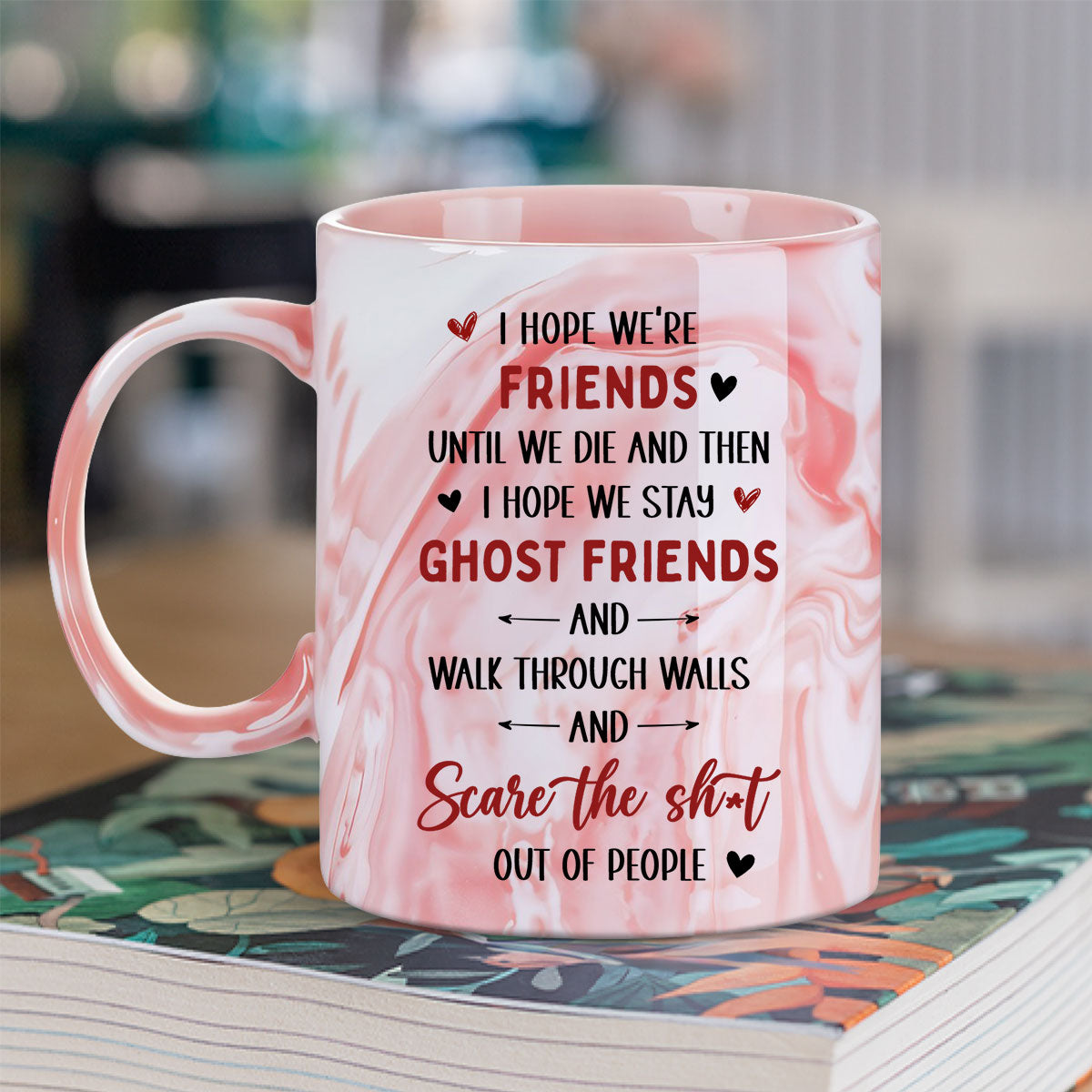 Custom Best Friend, Christmas & Birthday Friendship Keepsake Gift • I Hope We Stay Ghost Friends - Personalized Pink Marble Mug