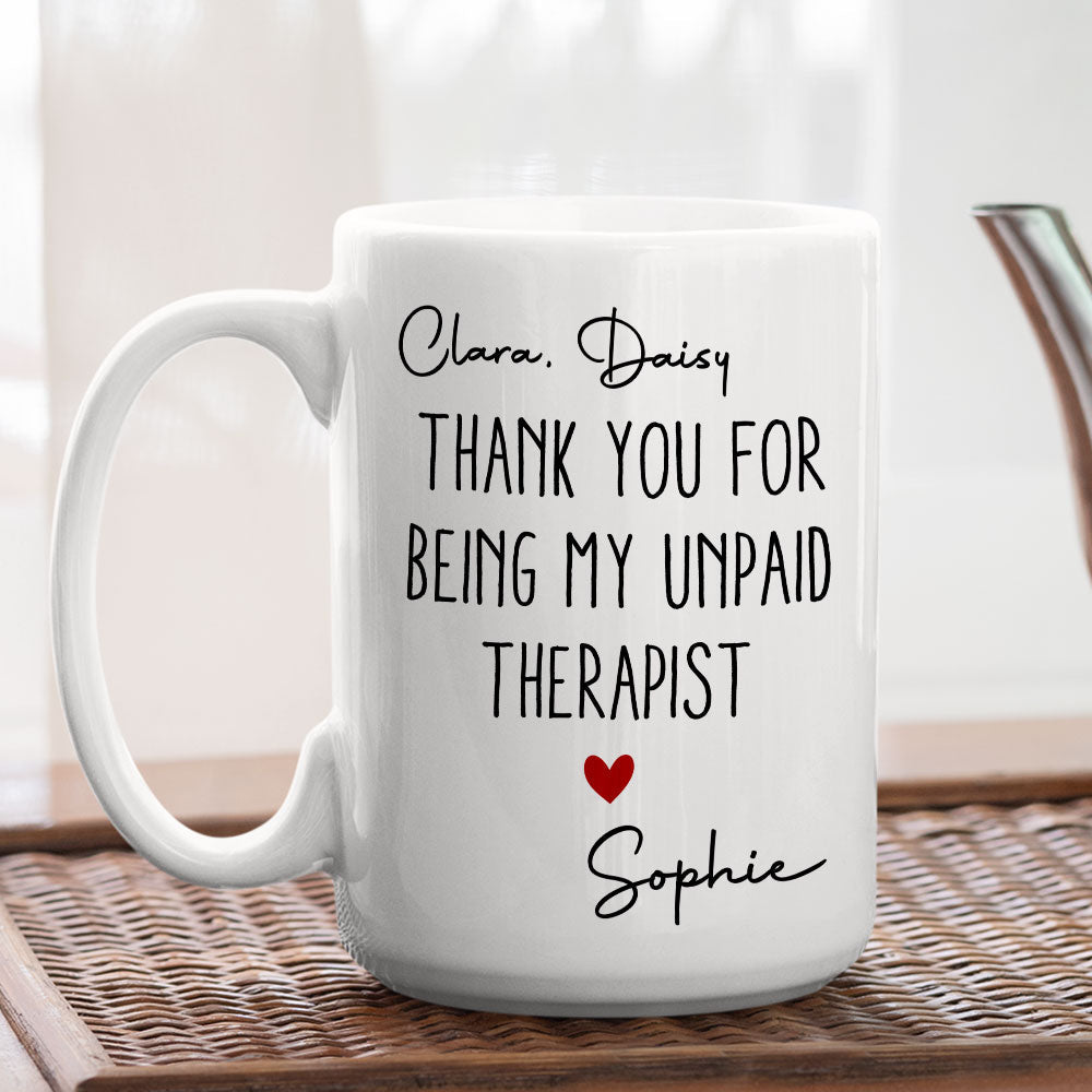 Custom Best Friend, Christmas & Birthday Friendship Keepsake Gift • My Unpaid Therapist Gift For Coworkers Friends Sisters 2 - Personalized Coffee Mug
