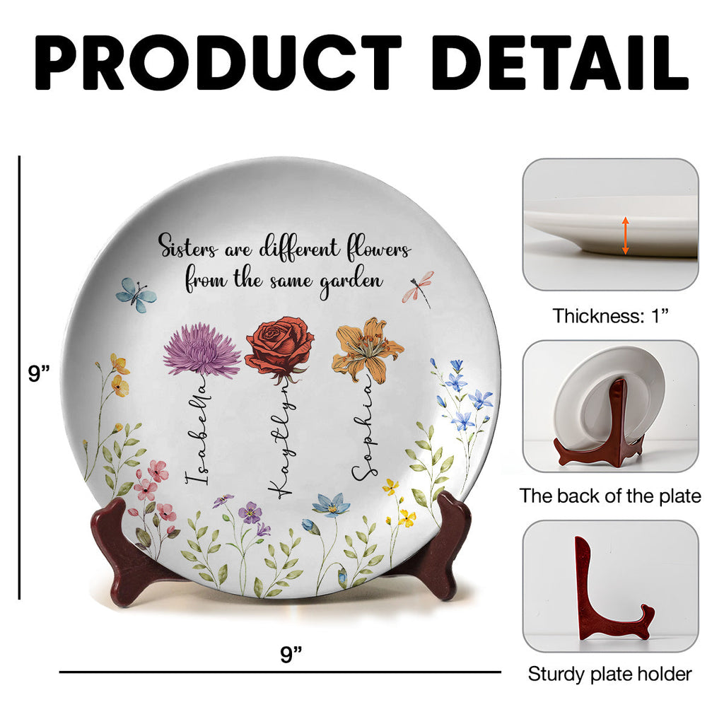 Sisters Are Different Flowers From The Same Garden - Personalized Plate