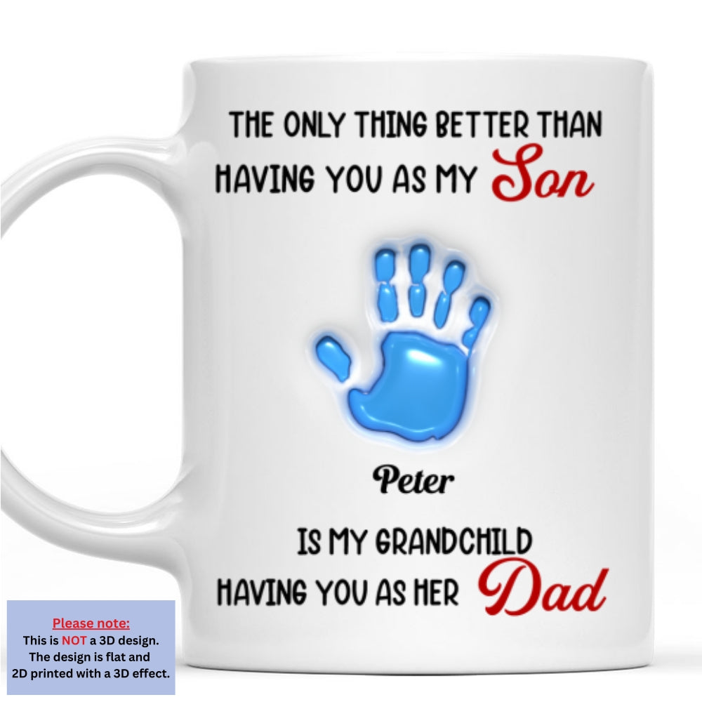 Custom Father's Day Gift For Son • Having You As My Son - Personalized 3D Inflated Effect Mug
