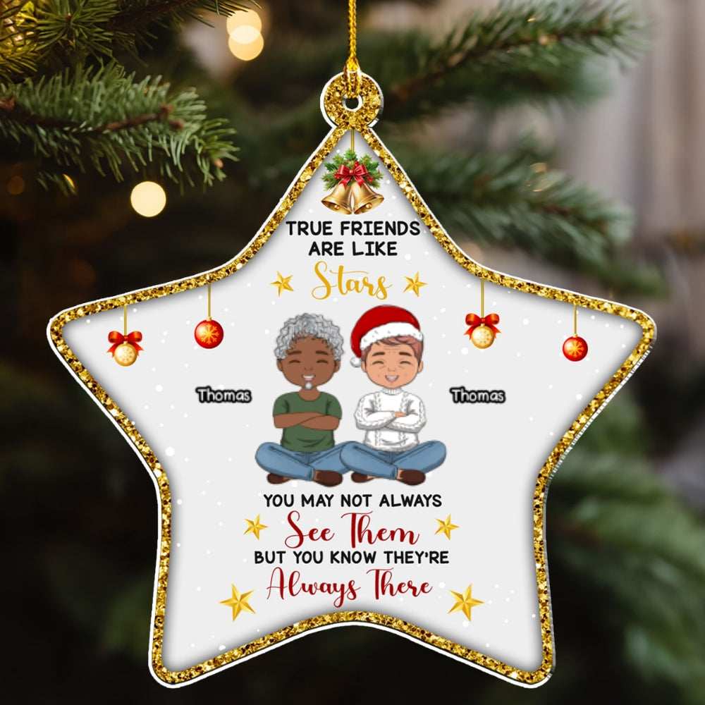 Custom Friendship Christmas Ornament, Best Friend Gift •  True Friends Are Like Stars - Personalized Acrylic Ornament