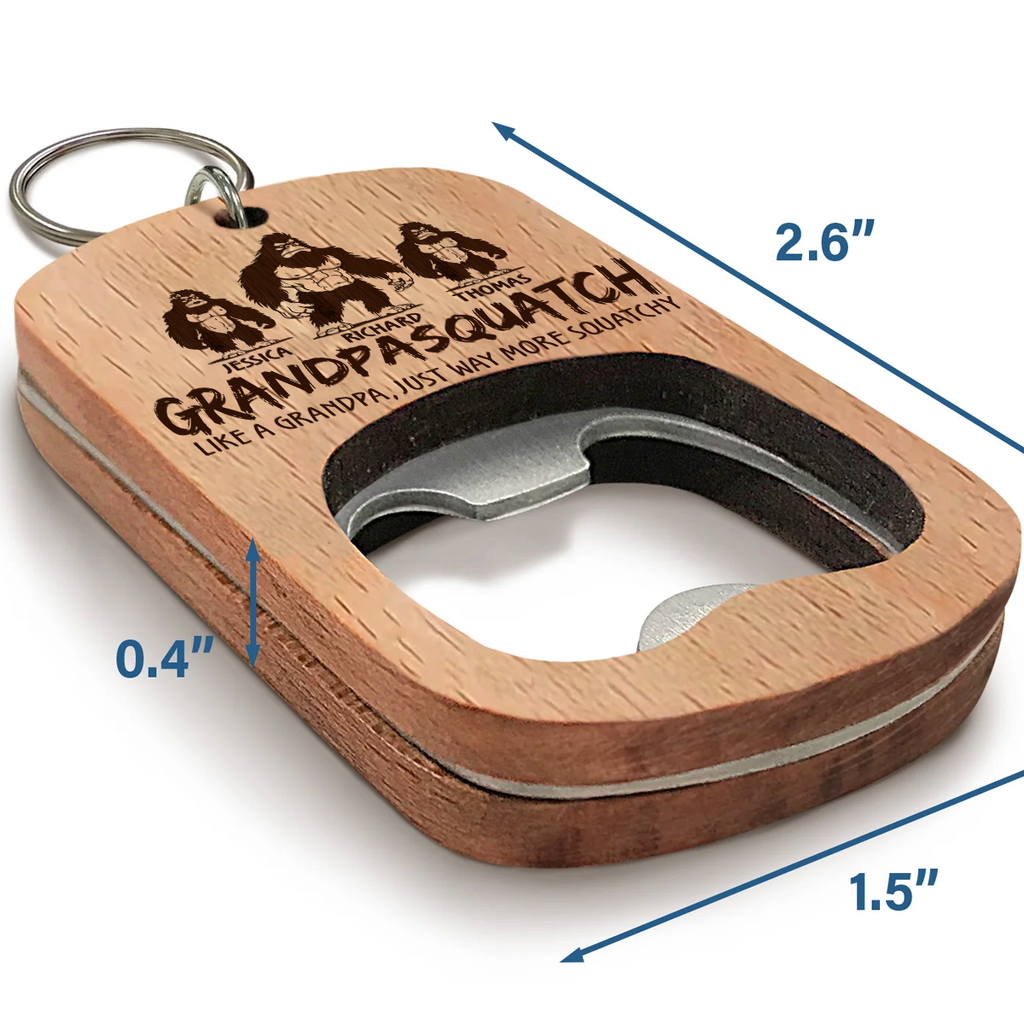 Like A Dad Just Way More Squatchy 2 - Personalized Bottle Opener Keychain