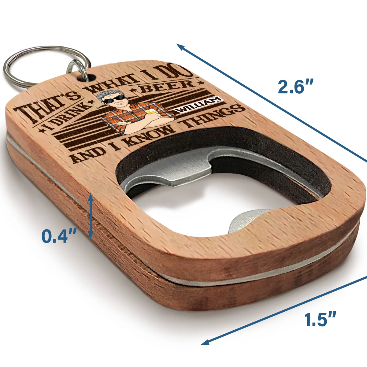 That Is What I Do - Personalized Bottle Opener Keychain