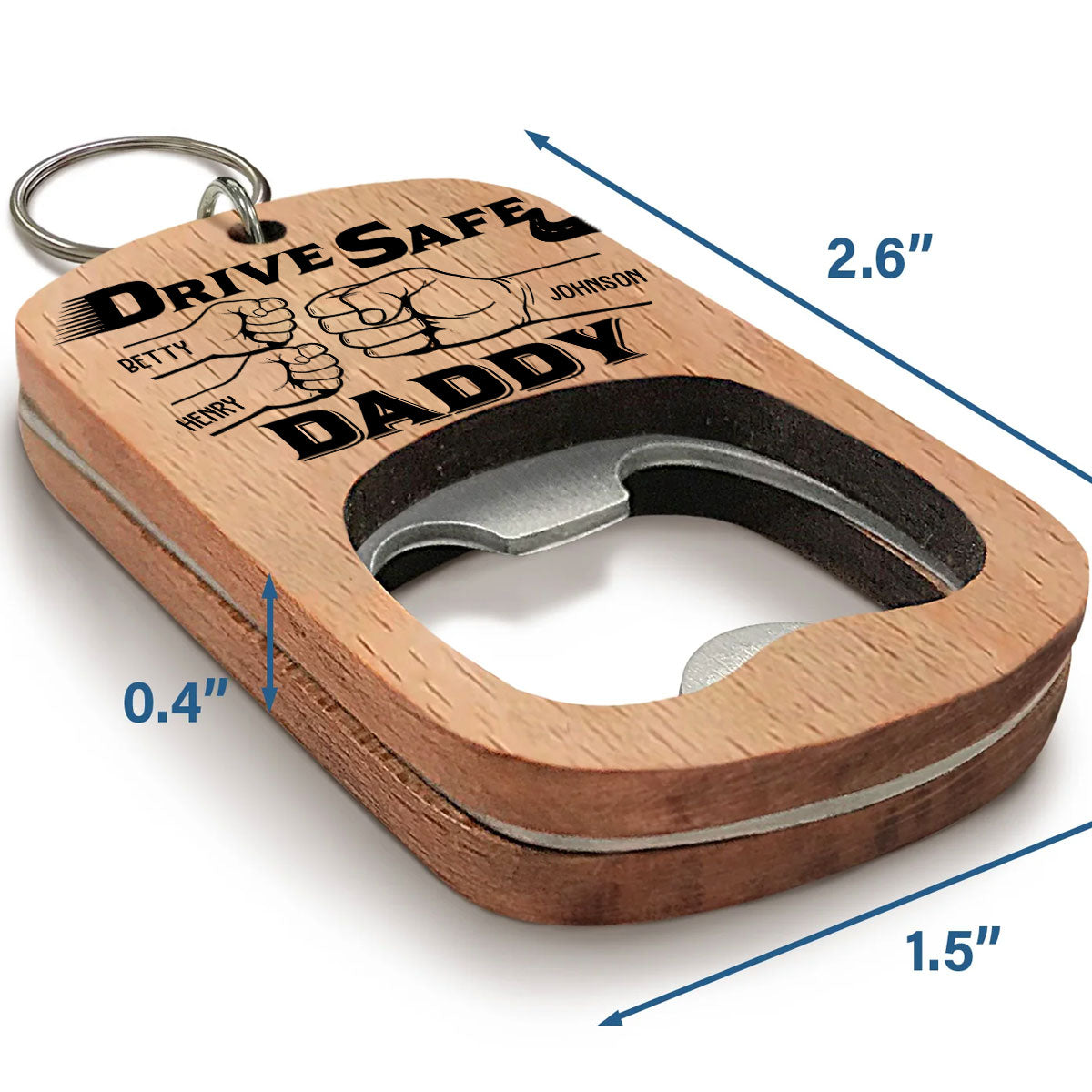 Drive Safe Daddy - Personalized Bottle Opener Keychain