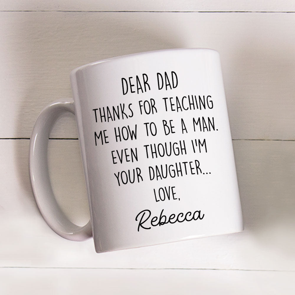 Custom Christmas & Birthday Gift for Dad • Thanks For Teaching Me Dad - Personalized Coffee Mug