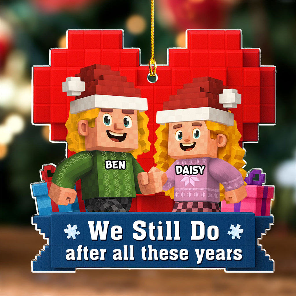 Custom Couple Christmas Ornament, Anniversary Gift •  We Still Do - Personalized Acrylic Ornament
