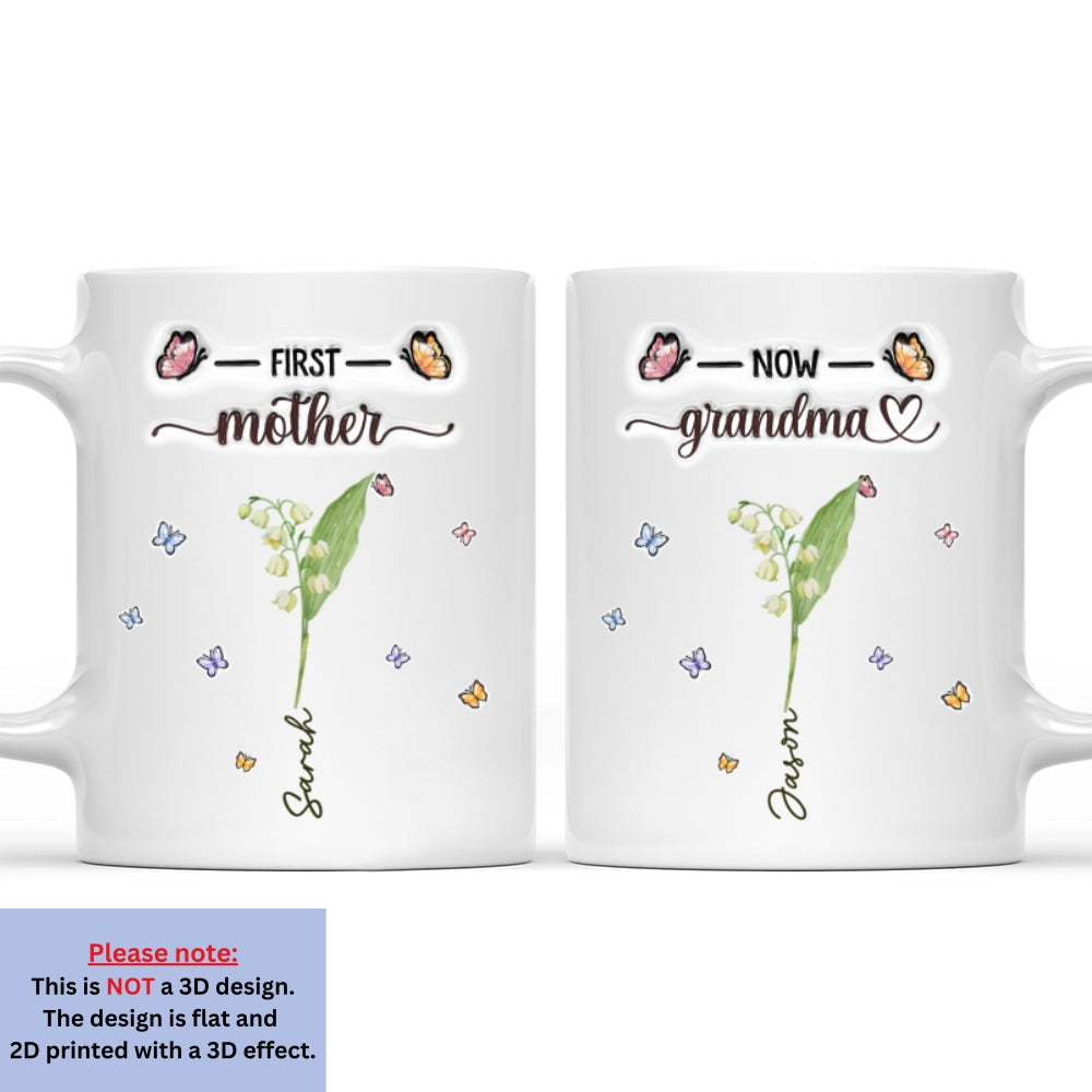 Custom Mother's Day Gift for Mom & Grandma • First Mom Now Grandma Flower Version - Personalized 3D Inflated Effect Mug
