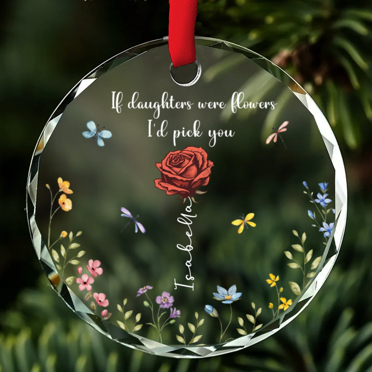Custom Keepsake Christmas Ornament •  If Daughters Were Flowers - Personalized Glass Ornament