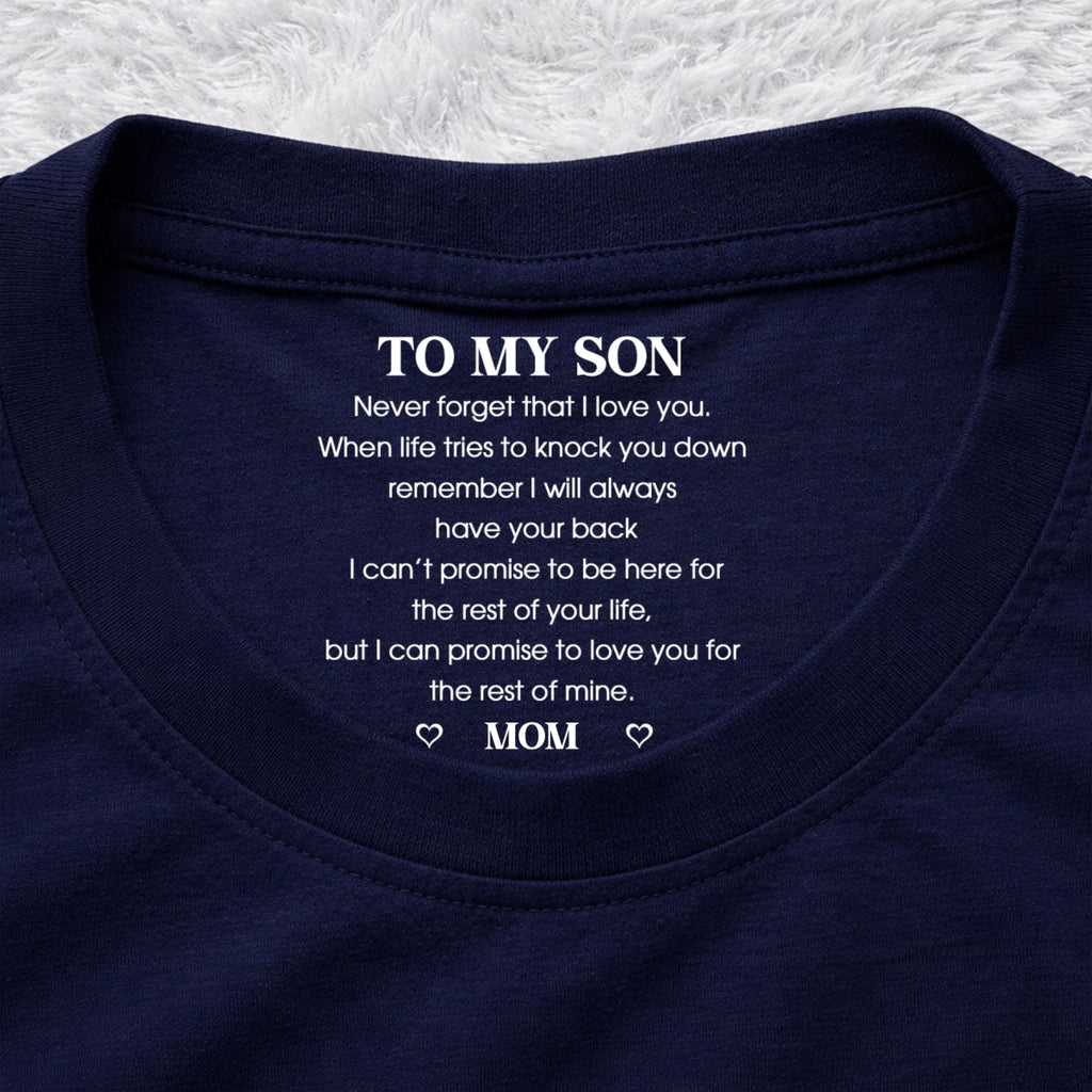 Custom Christmas & Birthday Gift for Son • I Love You - Personalized Inside Neck Print T-Shirt