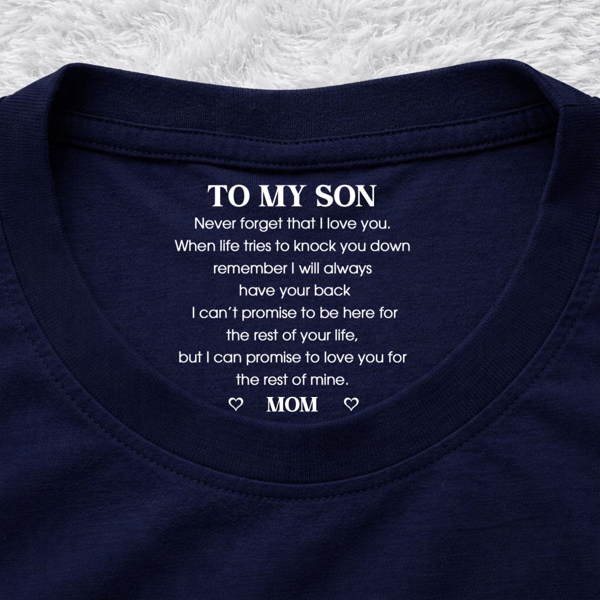 Custom Christmas & Birthday Gift for Son • I Love You - Personalized Inside Neck Print T-Shirt