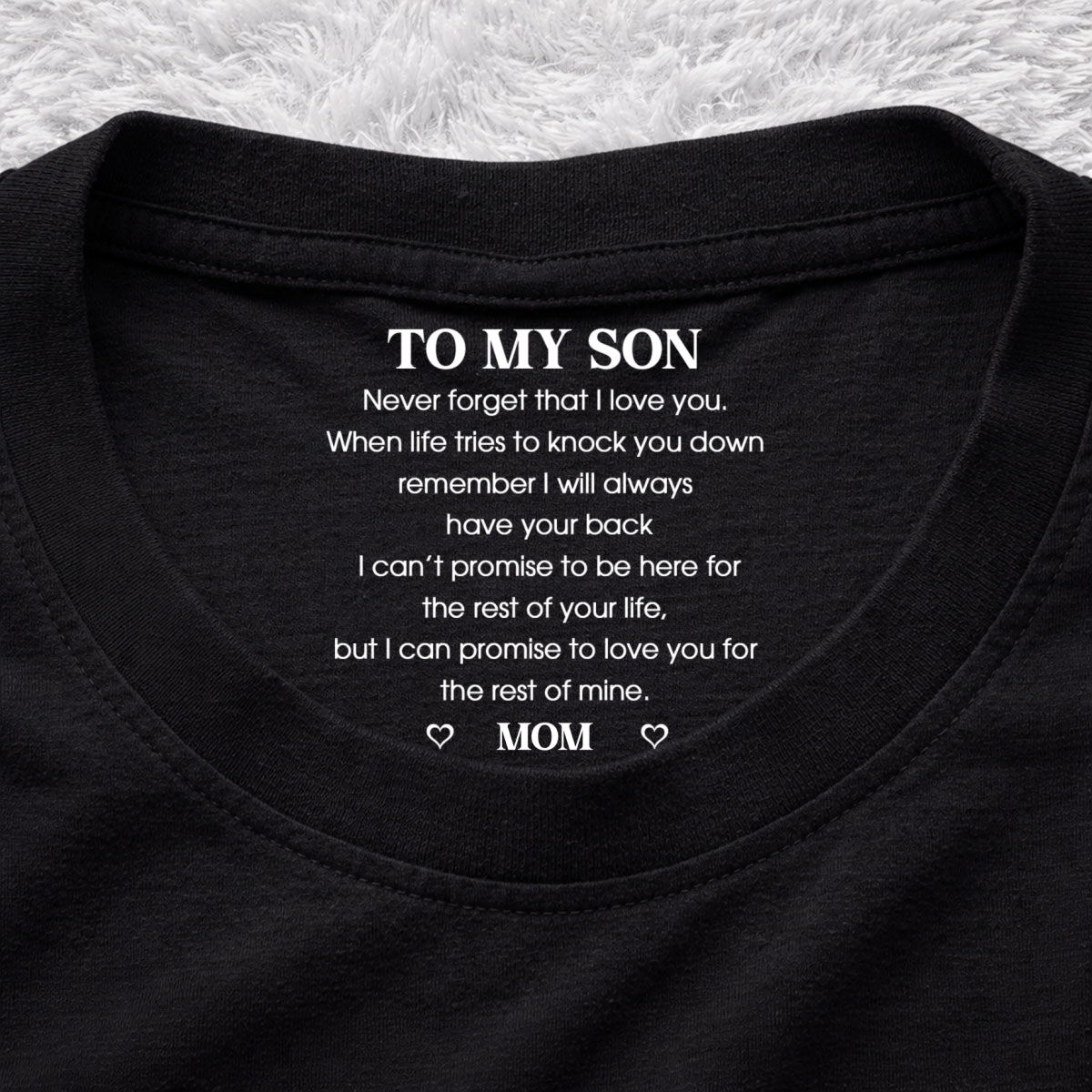 Custom Christmas & Birthday Gift for Son • I Love You - Personalized Inside Neck Print T-Shirt