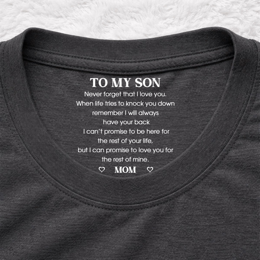 Custom Christmas & Birthday Gift for Son • I Love You - Personalized Inside Neck Print T-Shirt
