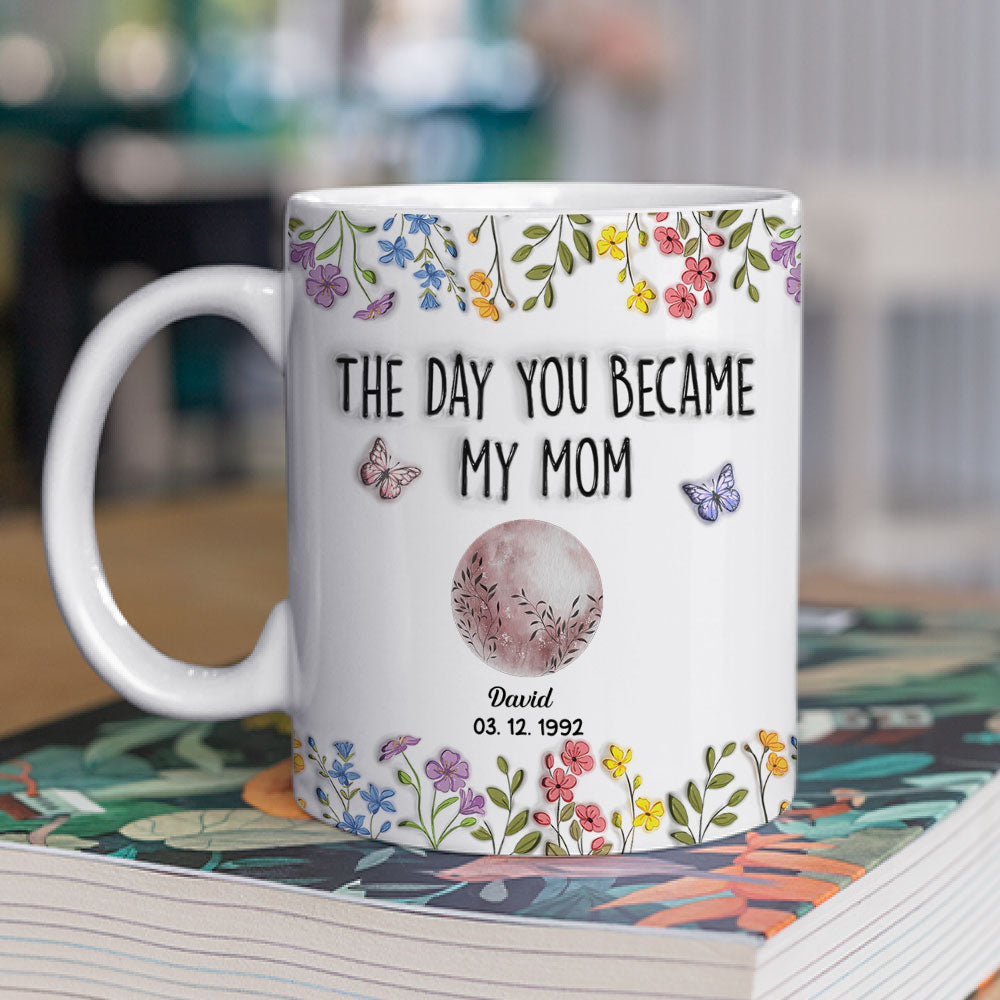 Custom Christmas & Birthday Gift for Mom • The Days You Became Mom - Personalized 3D Inflated Effect Mug