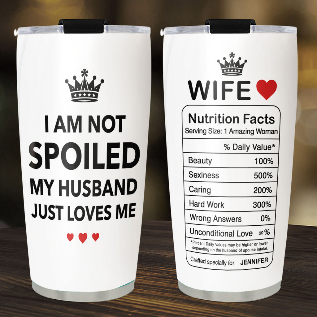 I Am Not Spoiled - Personalized Tumbler