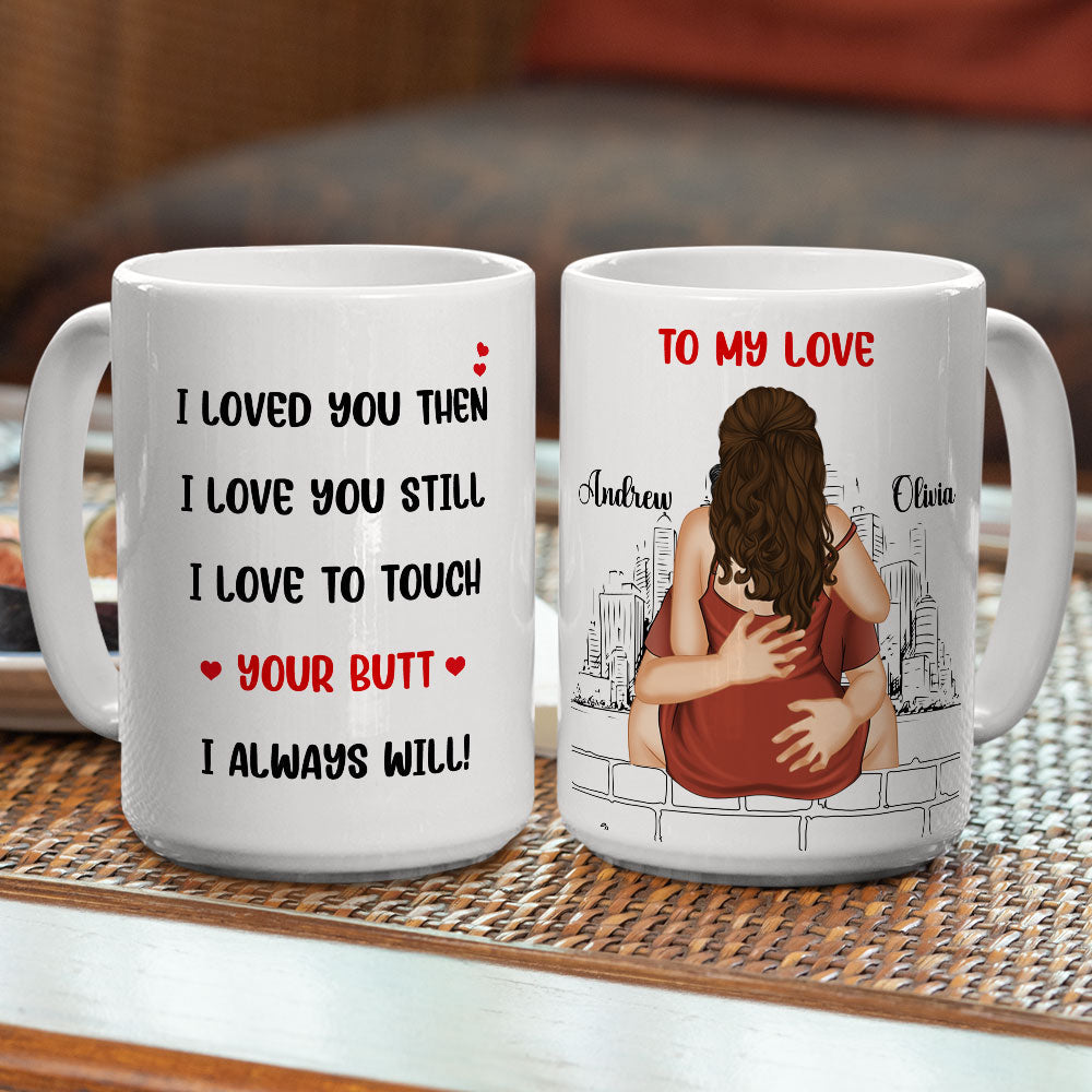 Custom Anniversary Keepsake Gifts For Couple • I Love You Still Version 1 - Personalized Coffee Mug