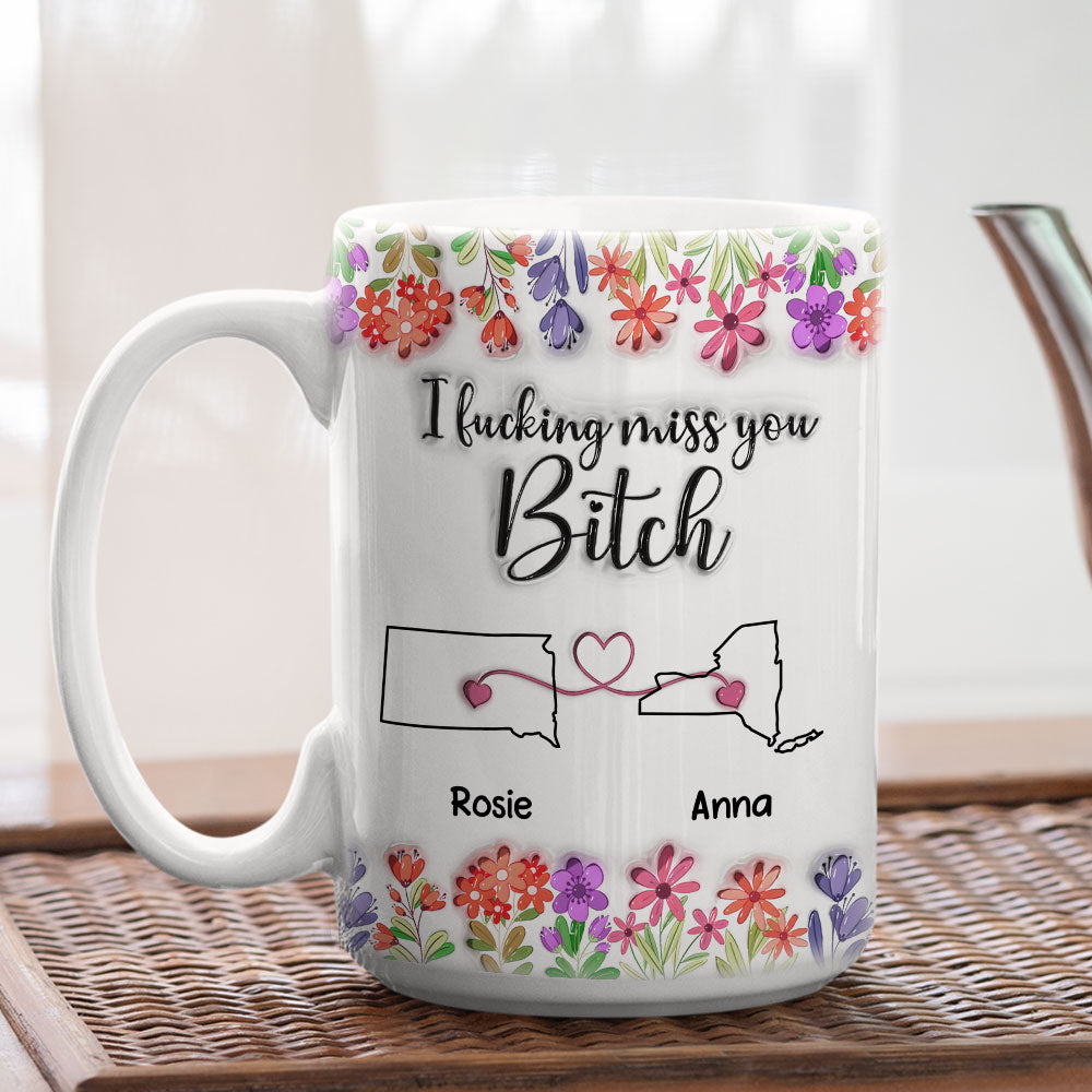 Custom Best Friend, Christmas & Birthday Friendship Keepsake Gift • Miss You Bitch - Personalized 3D Inflated Effect Mug