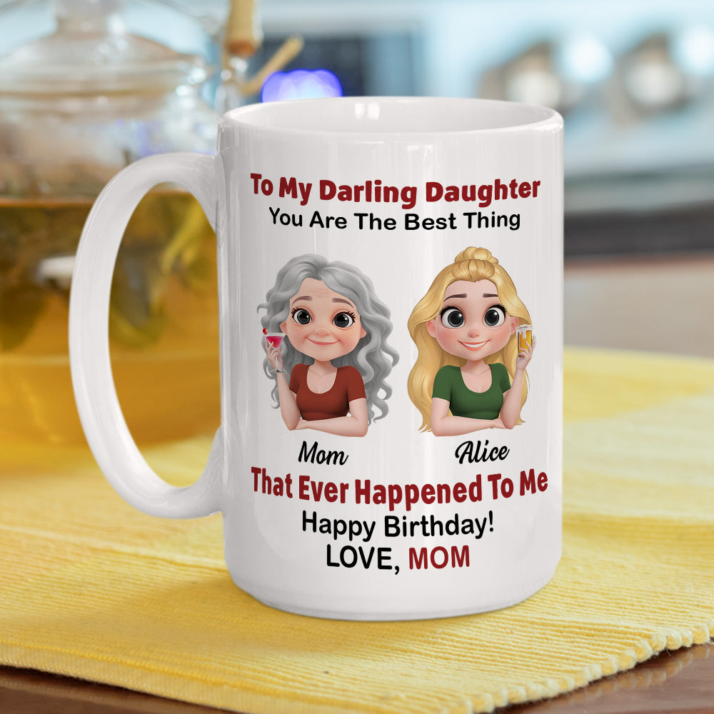 Custom Christmas & Birthday Gift for Daughter • Happy Birthday My Darling Daughter - Personalized Coffee Mug