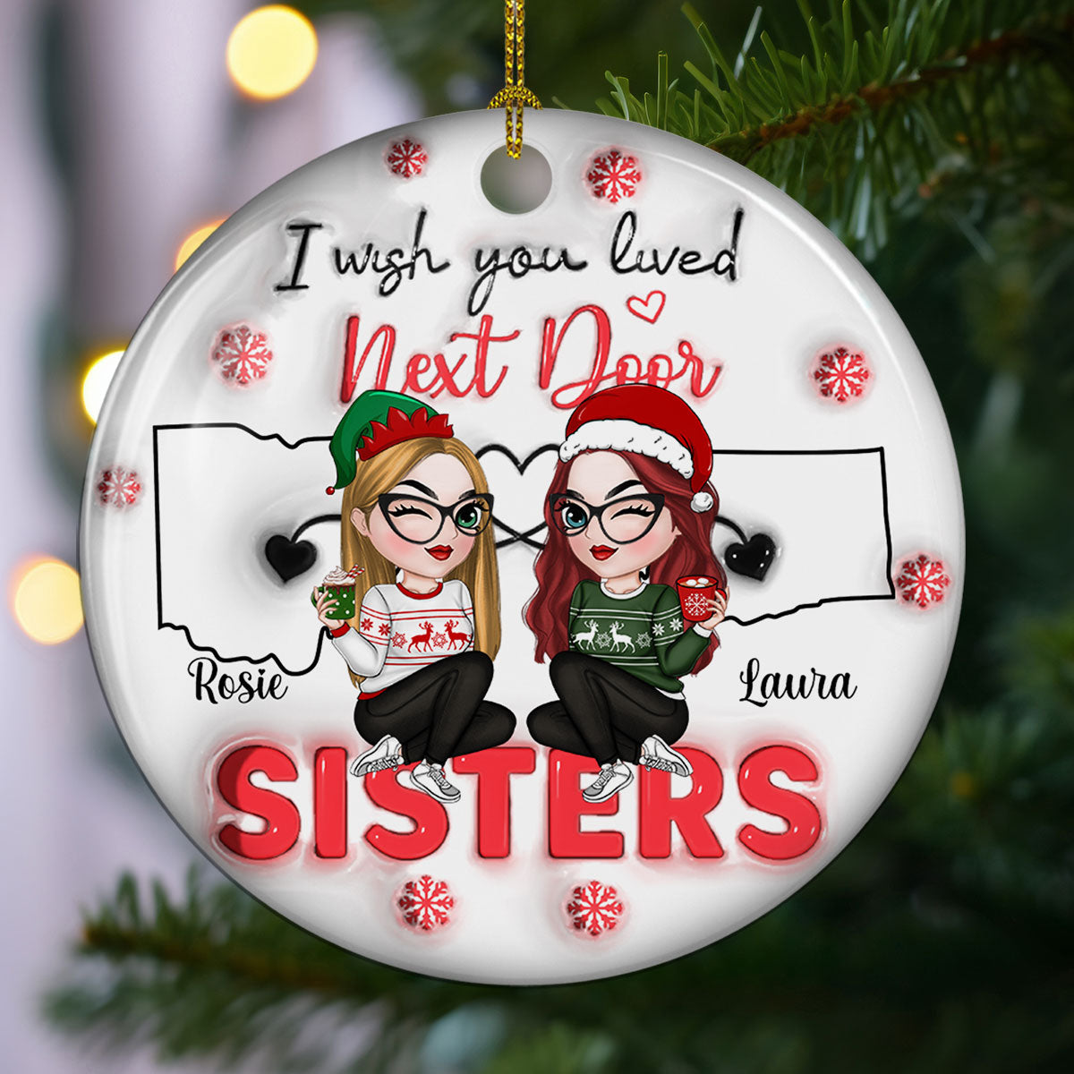 Custom Friendship Christmas Ornament, Best Friend Gift •  I Wish You Lived Next Door - Personalized 3D Inflated Effect Ceramic Ornament
