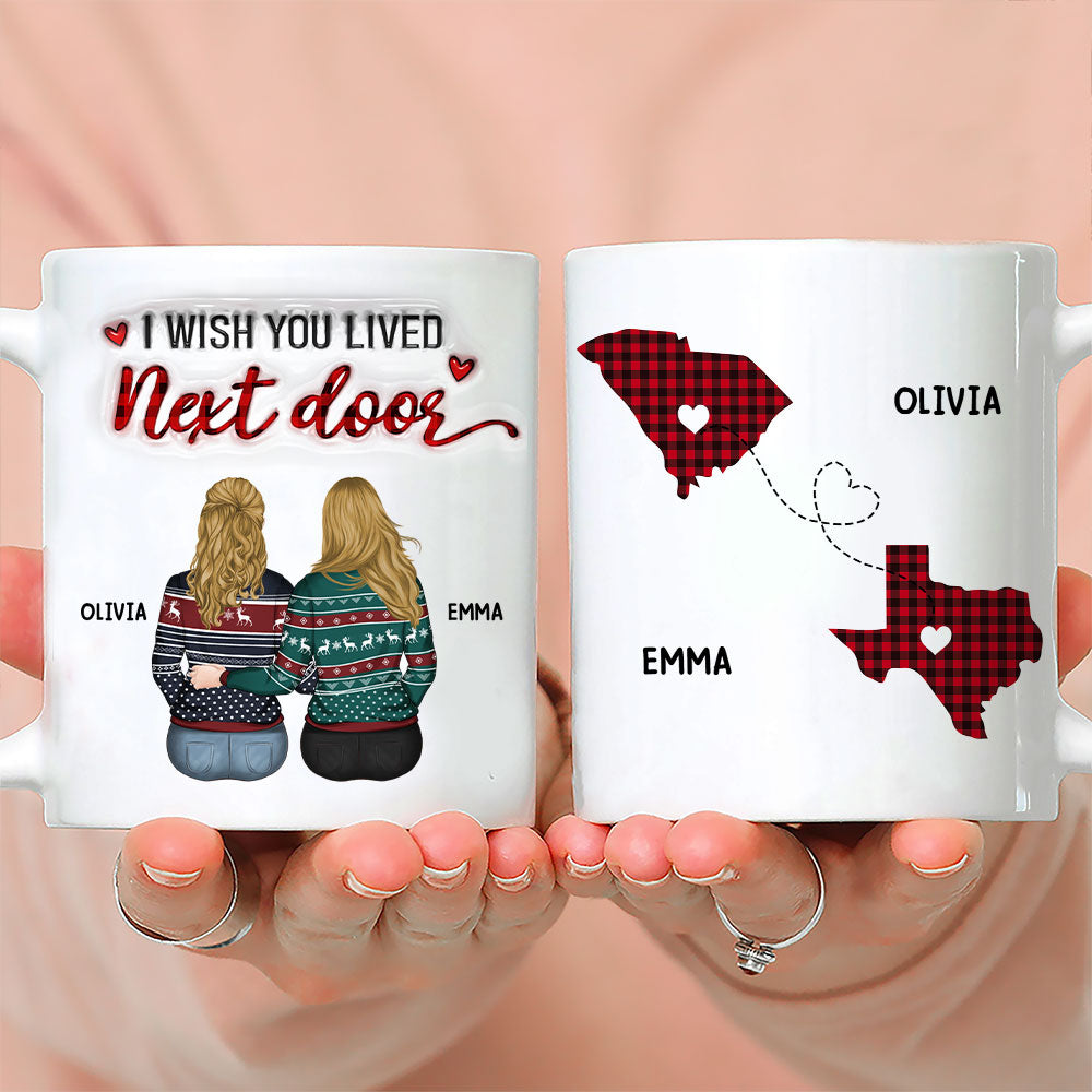 Custom Best Friend, Christmas & Birthday Friendship Keepsake Gift • I Wish You Lived Next Door - Personalized 3D Inflated Effect Mug