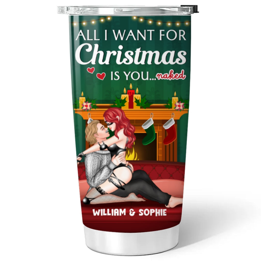 All I Want - Personalized Tumbler