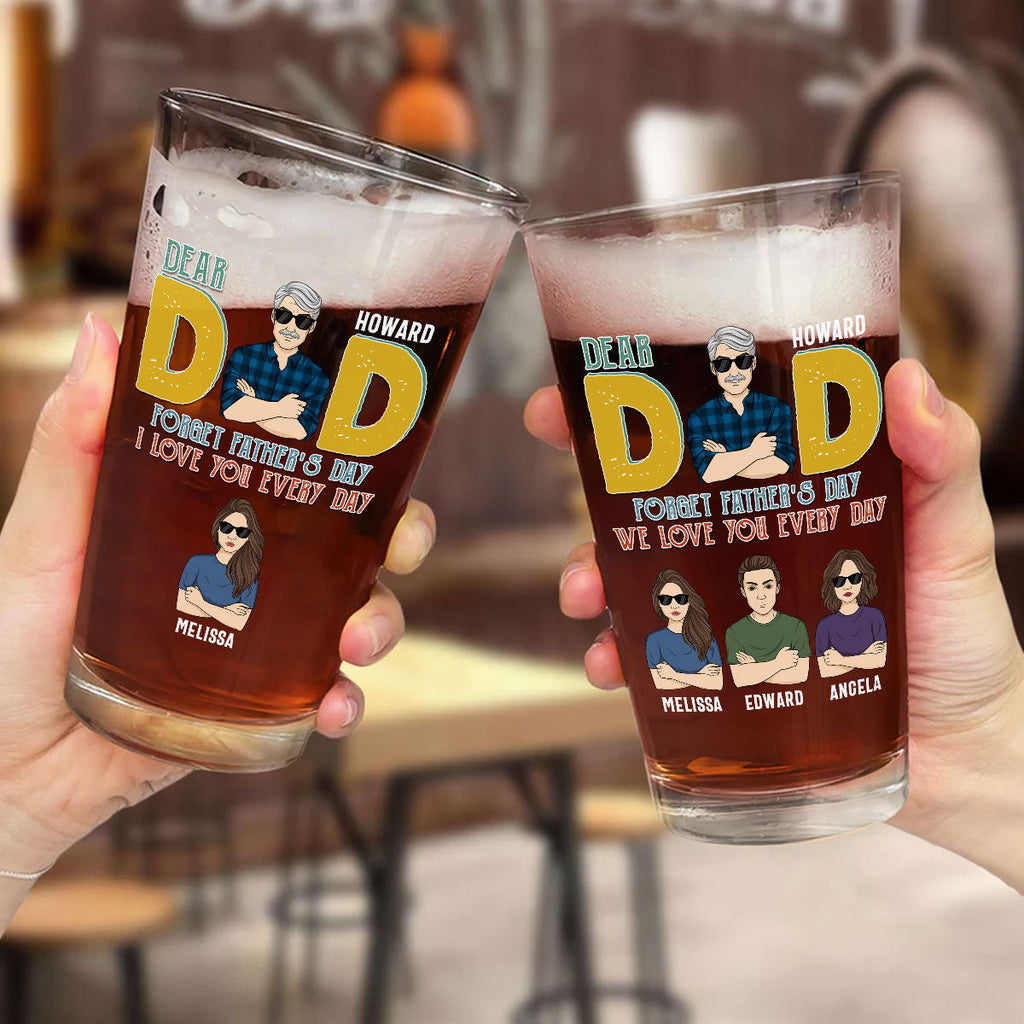 Dear Day Every Day Is Father Day - Personalized Beer Glass