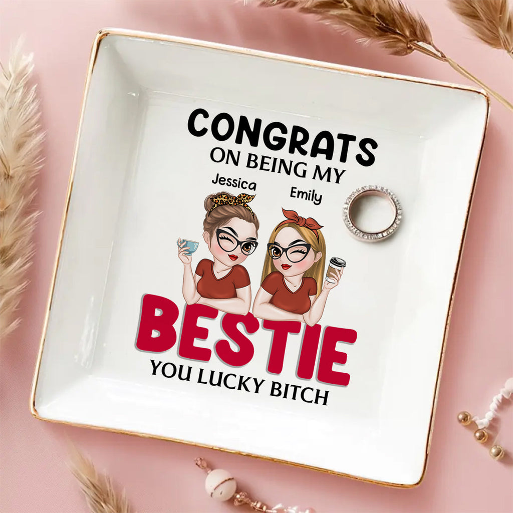 Custom Bestie Trinket Dish, Birthday Christmas Gift For Best Friend • Congrats On Being My Bestie - Personalized Jewelry Dish