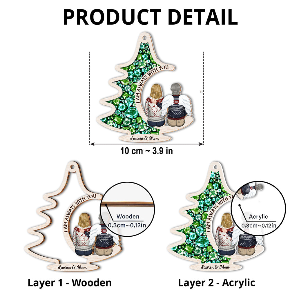 Custom Family Ornament, Christmas Gift for Family Members •  Always With You - Personalized Suncatcher Ornament