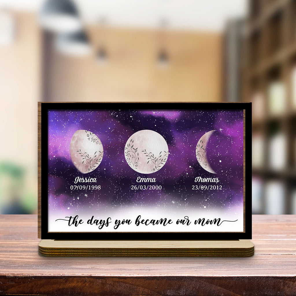 Custom Decor for Mom, Special Gift for Mother • The Days You Became Mom - Personalized 2-Layer Wood Plaque With Flat Base