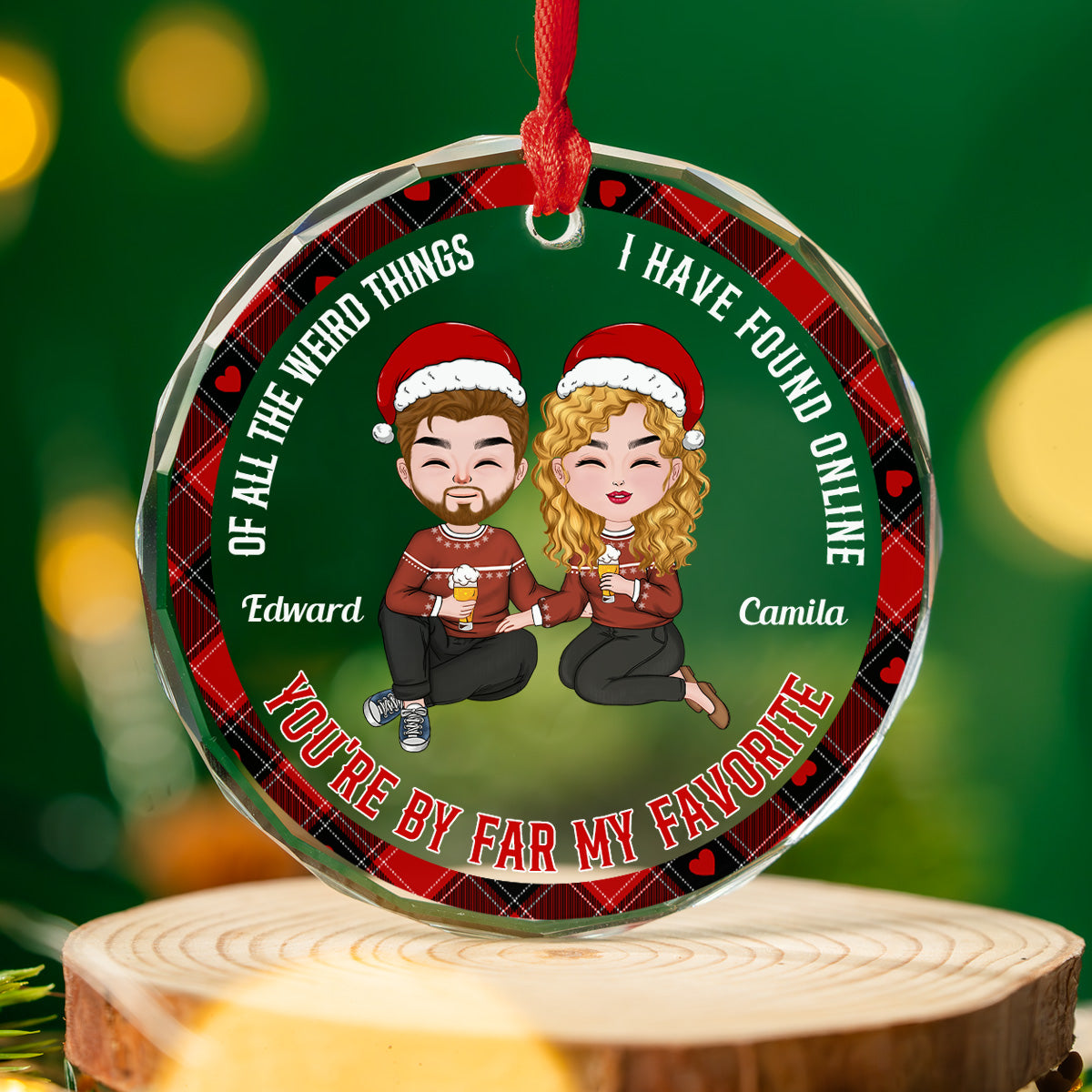 Custom Couple Christmas Ornament, Anniversary Gift •  Best Thing I've Ever Found On The Internet - Personalized Glass Ornament